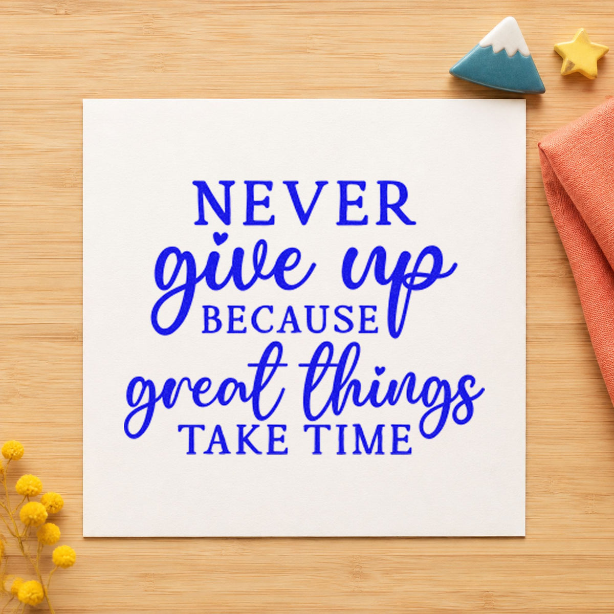 Never Give Up Great Things Rubber Stamp – Wood Handle in use 5