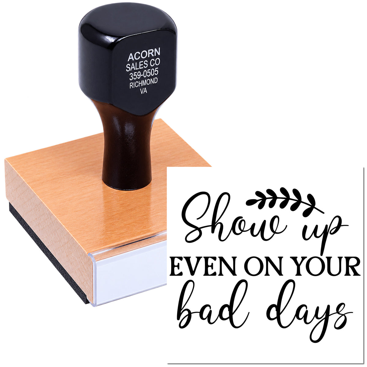 Custom motivational rubber stamp with Show up even on your bad days design for cards, journals, and packaging.
