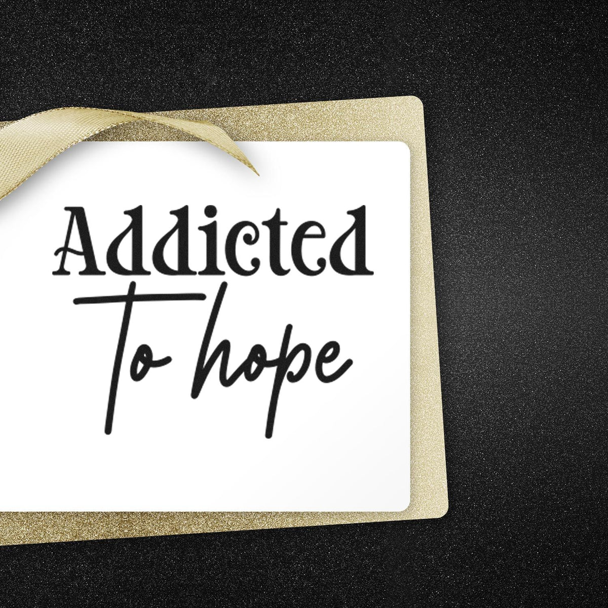 Addicted to Hope rubber stamp sentiment for handmade cards, gift tags, and scrapbook projects.