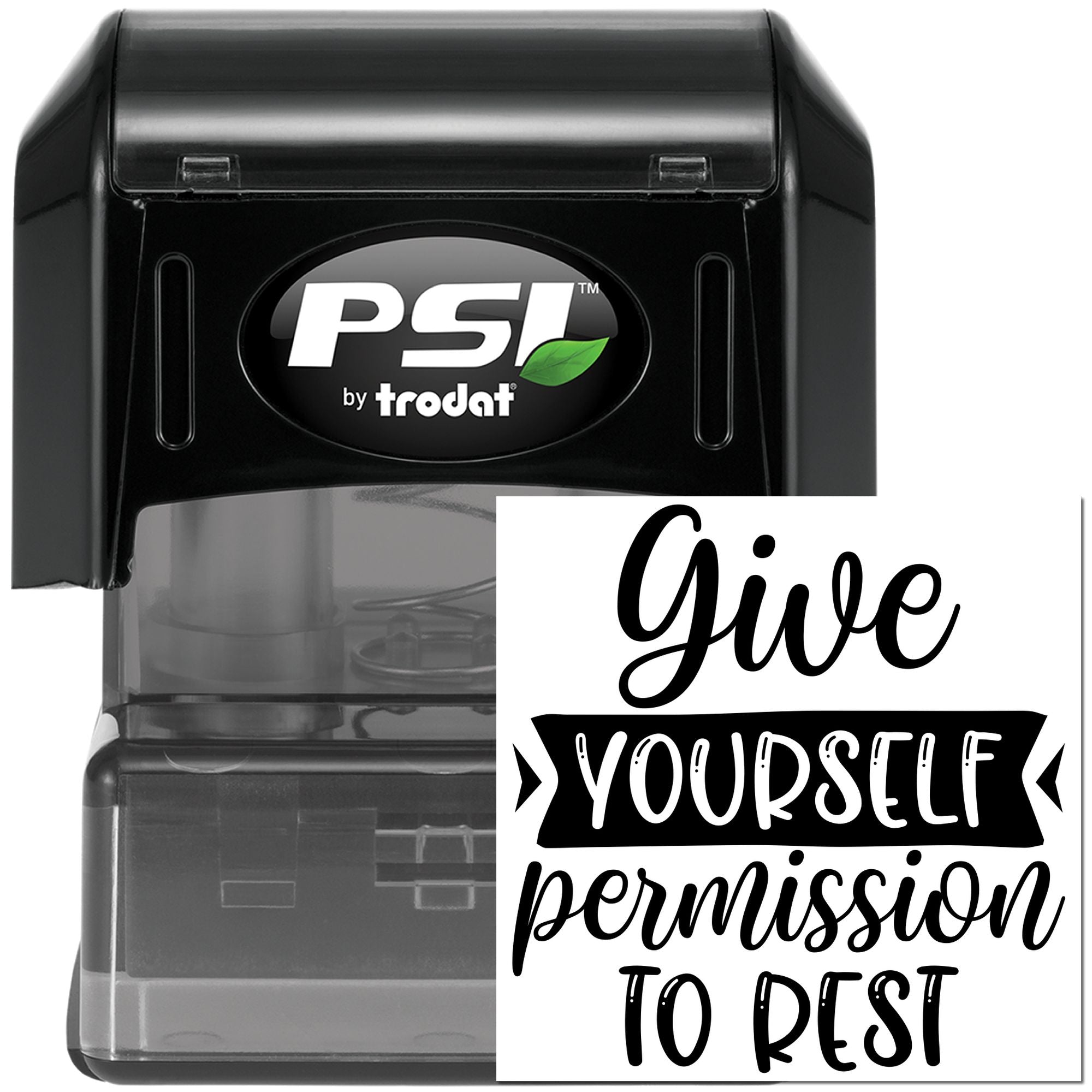 PSI by Trodat self-inking rubber stamp with custom Give yourself permission to rest text for personalized stamping.