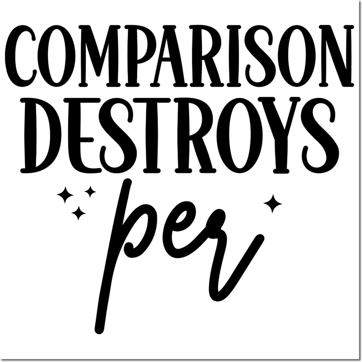 Comparison destroys rubber stamp design with bold quote lettering and decorative stars.