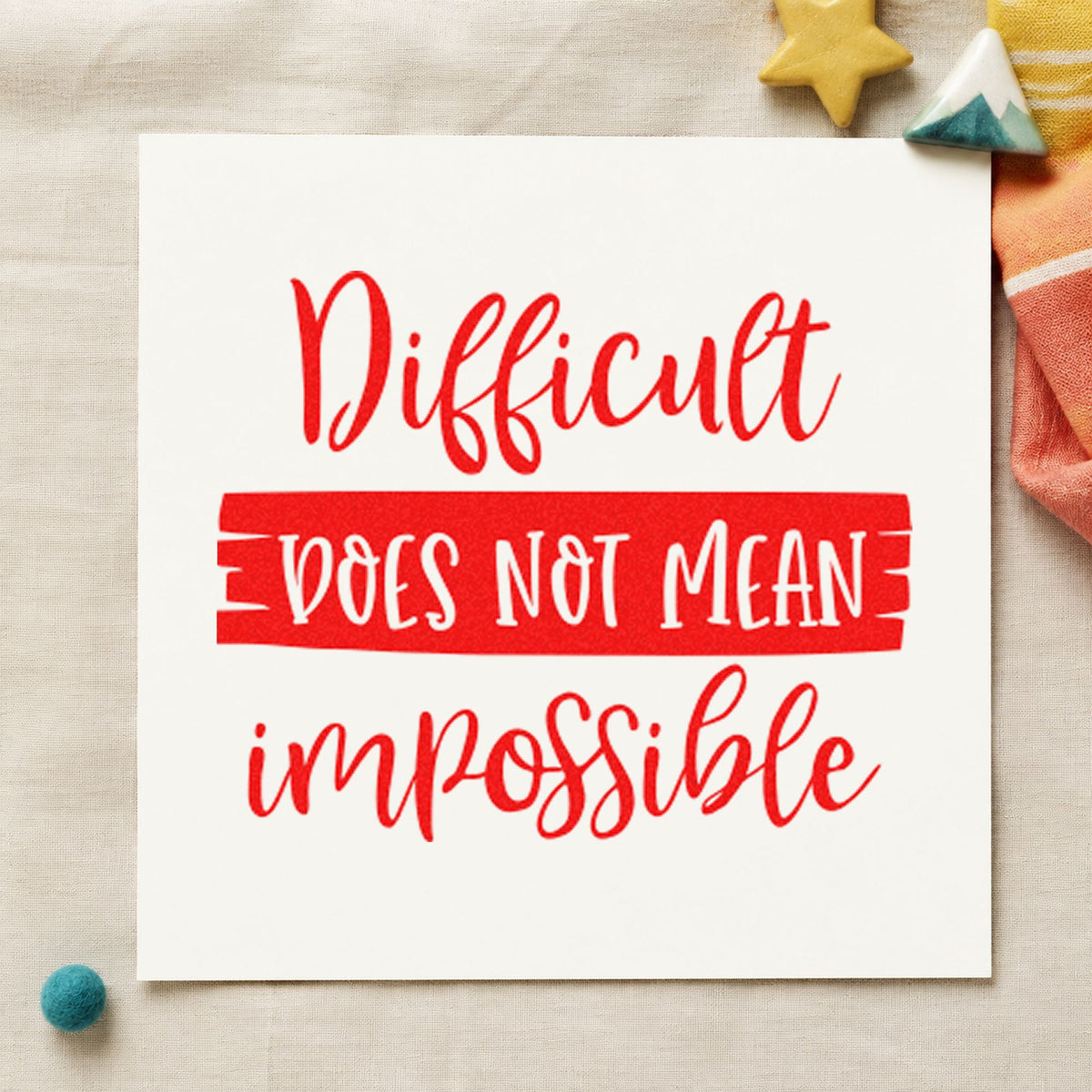 Difficult Does Not Mean Impossible Rubber Stamp – Duo Hand in use 8