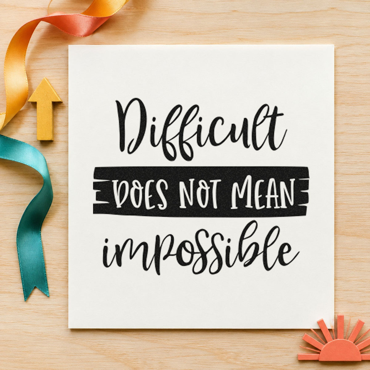 Difficult Does Not Mean Impossible Pre-Inked Stamp – PSI in use 9