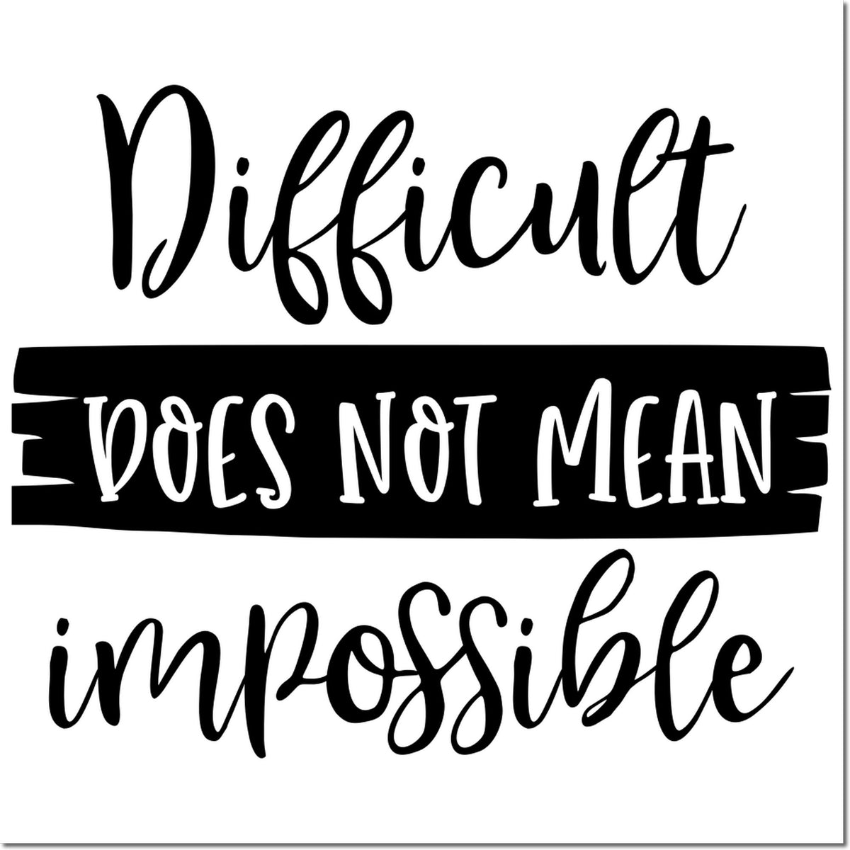 Rubber stamp design with motivational quote, Difficult does not mean impossible, for crafting and inspirational projects.