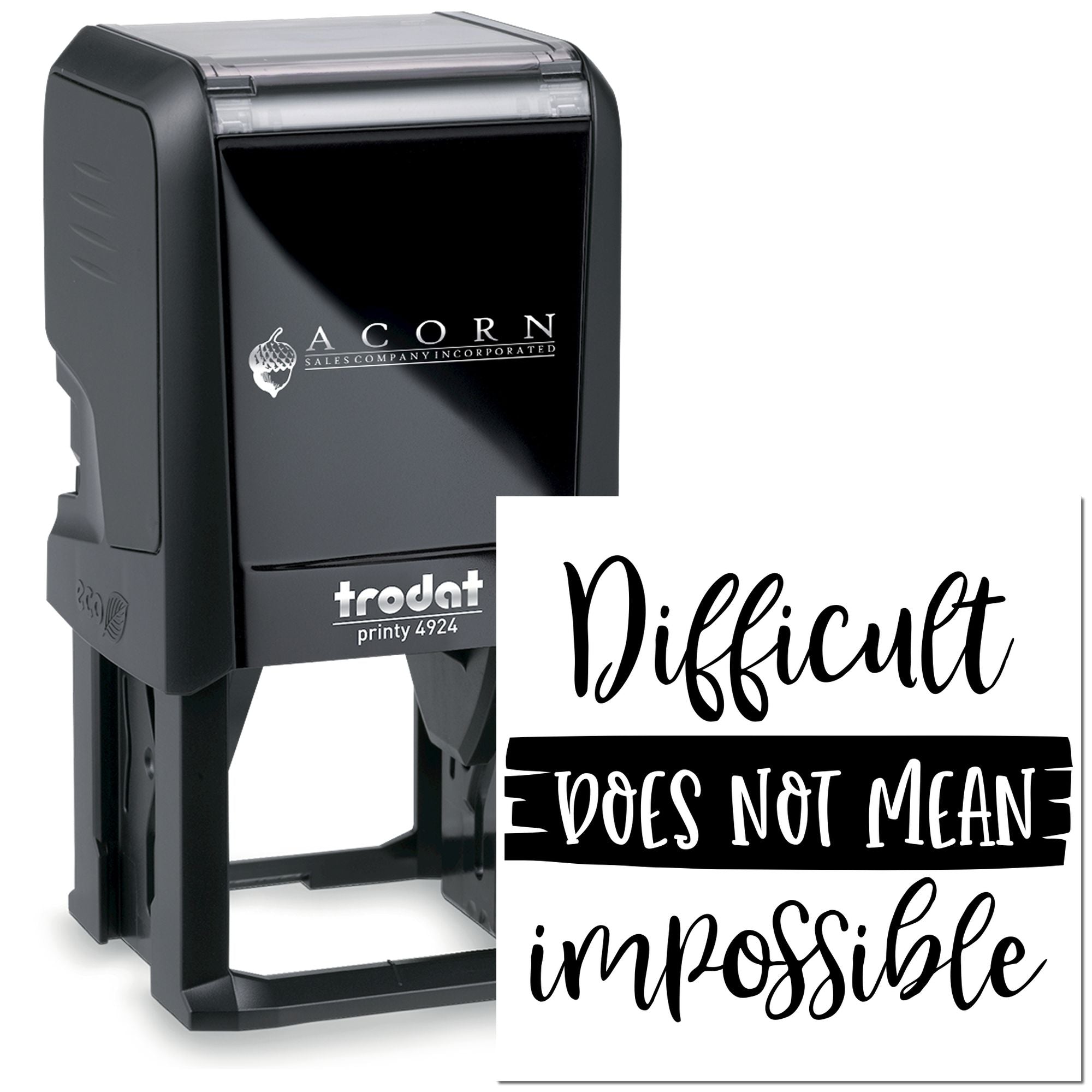 Custom self-inking rubber stamp, Trodat Printy 4924, with Difficult does not mean impossible inspirational text.