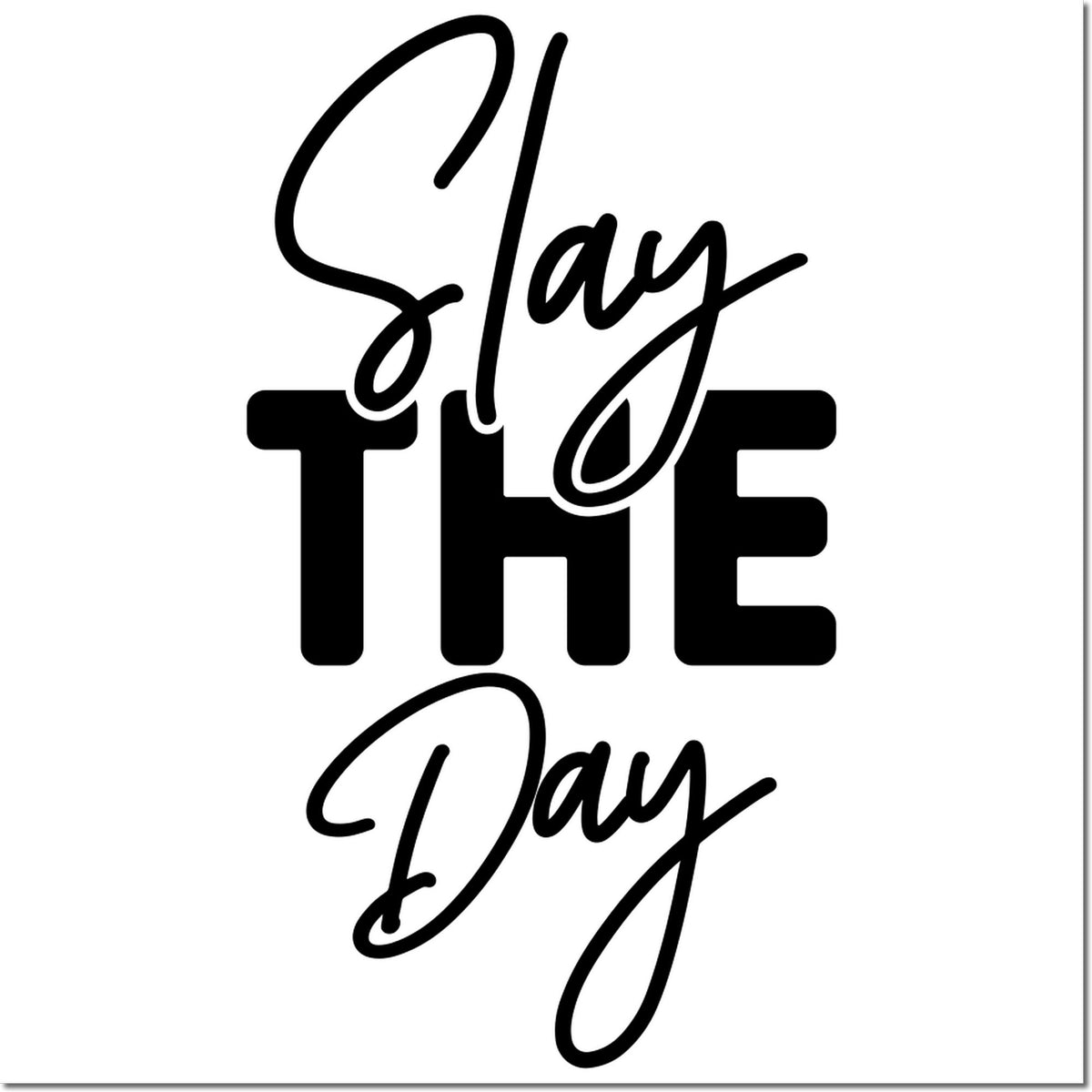 Slay the Day rubber stamp design with bold typography and script lettering for motivational crafts.
