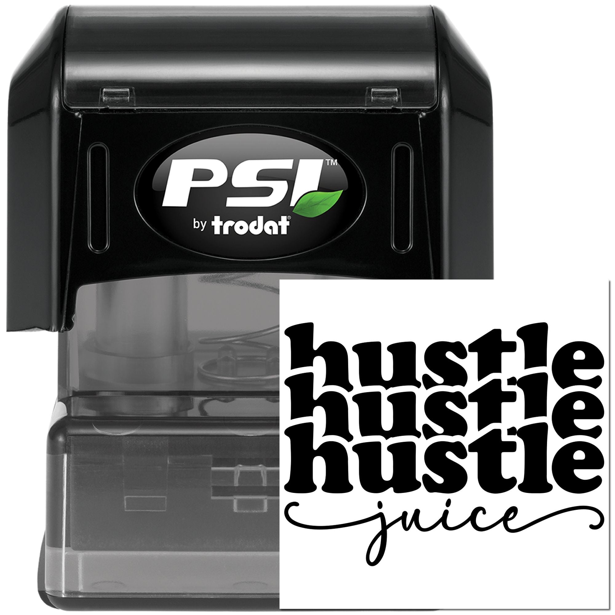 PSI by Trodat custom rubber stamp with hustle hustle hustle juice design for motivational branding