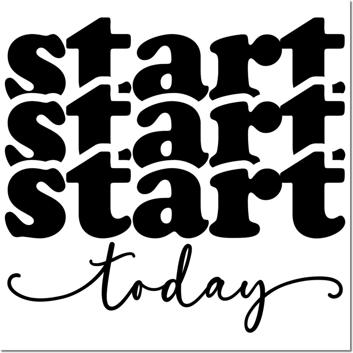 Start Today motivational rubber stamp design with bold black lettering and script font for crafts, planners, and decor.
