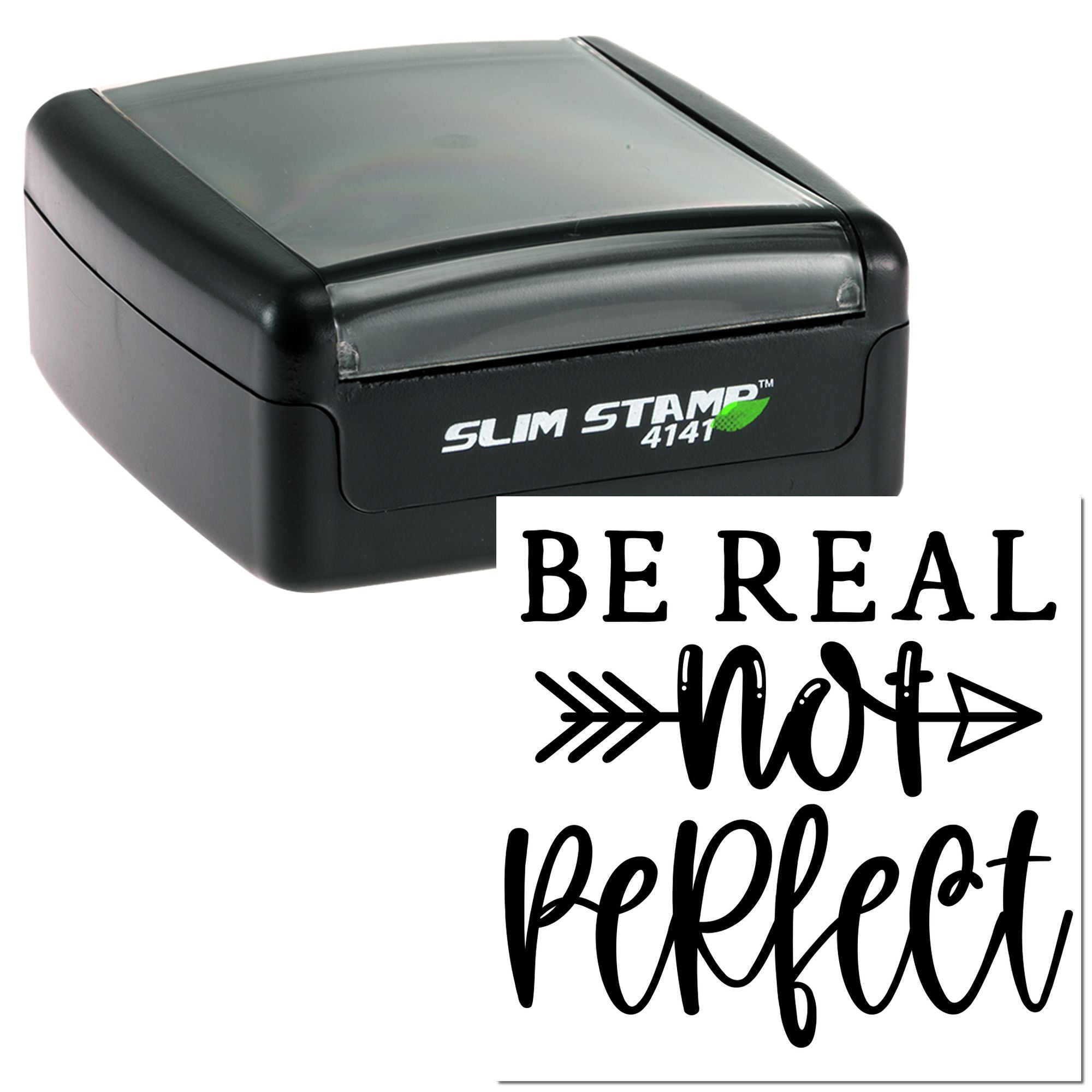 Slim self-inking rubber stamp with Be Real Not Perfect motivational design and arrow graphic.