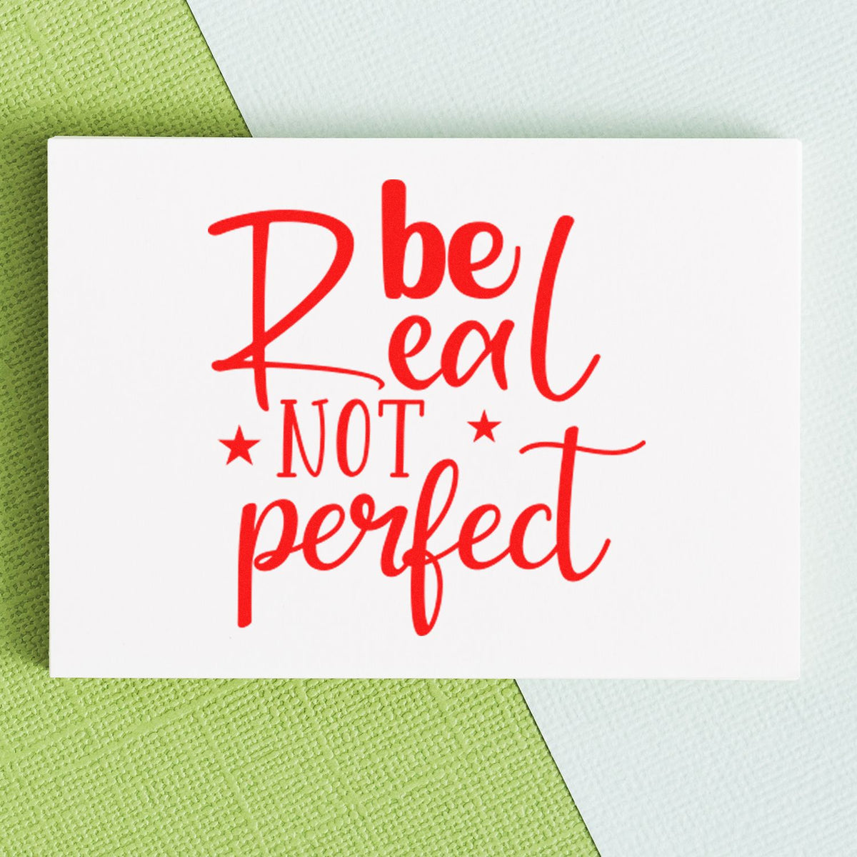 Be Real Not Perfect rubber stamp for scrapbooking, journaling, and handmade card projects