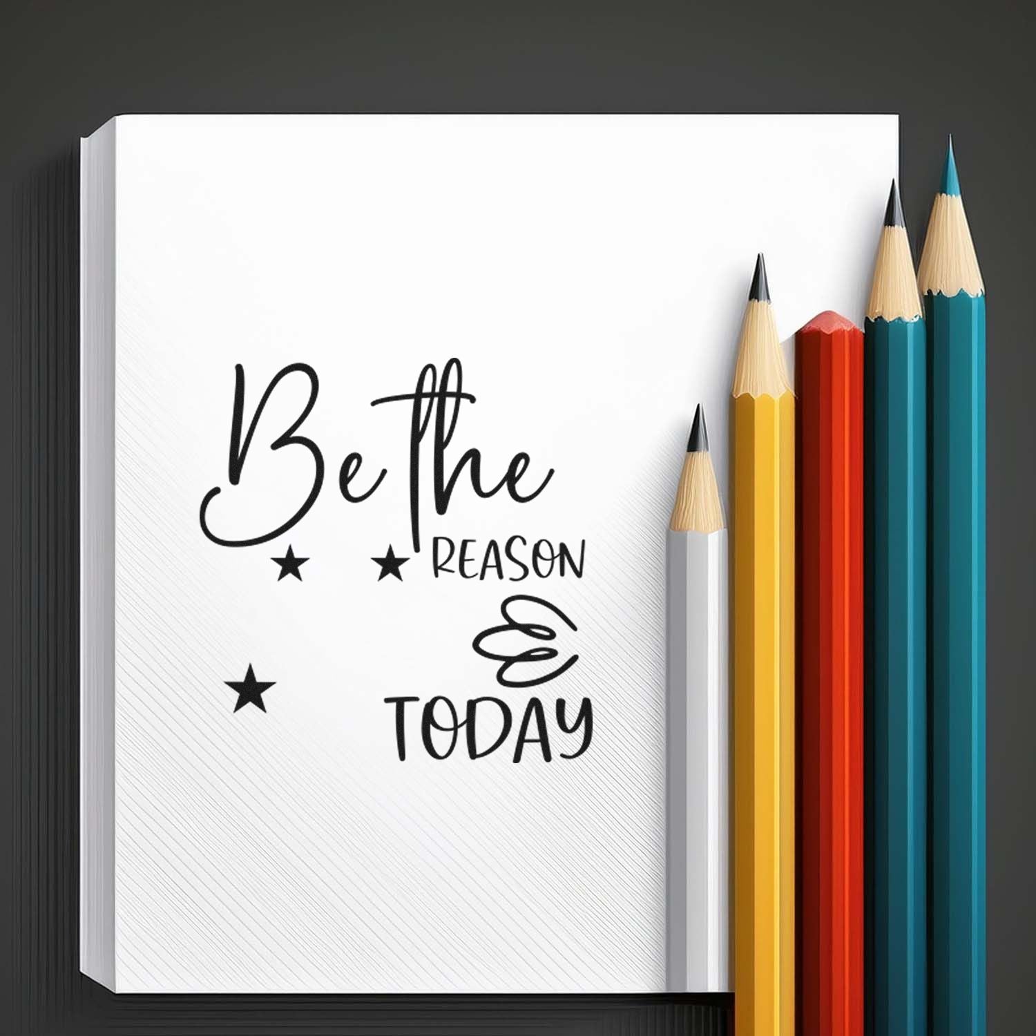 Inspirational rubber stamp design reading Be the reason today for planners, journals, and craft projects.