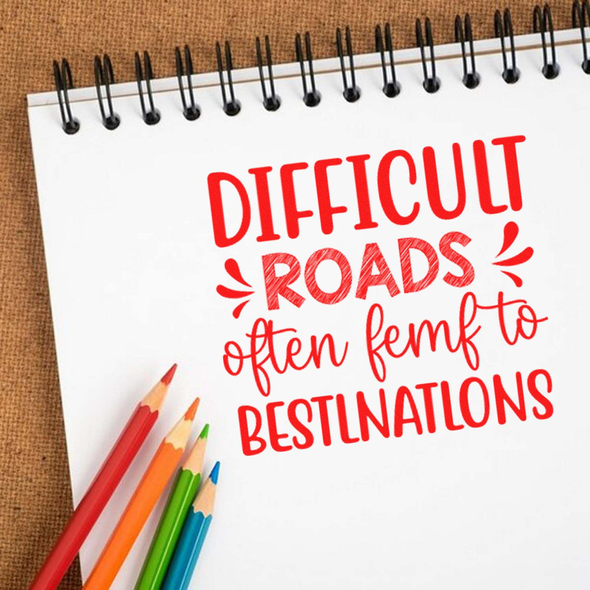 Inspirational rubber stamp quote, Difficult roads often lead to beautiful destinations, for journals, planners, and crafts.
