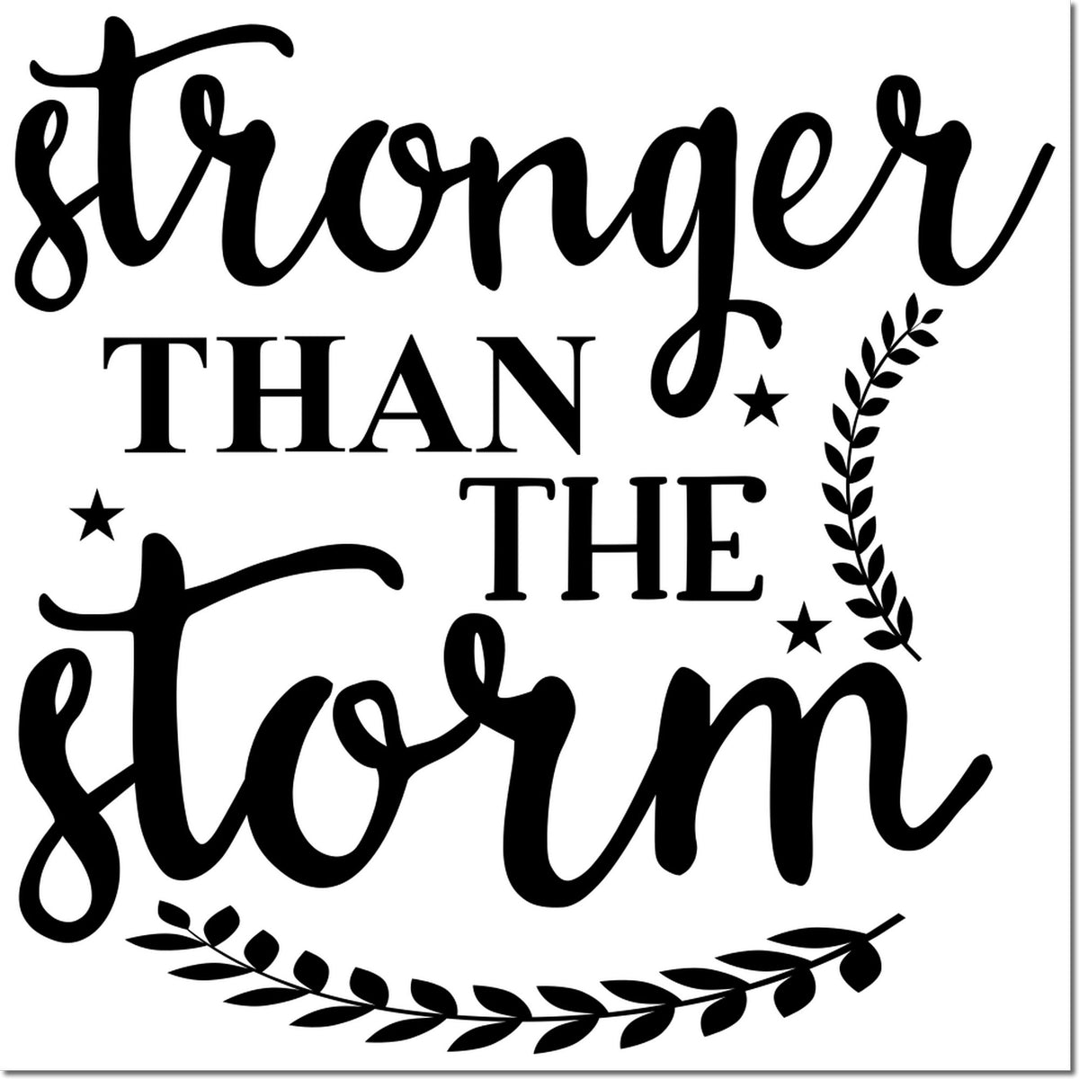 Inspirational rubber stamp design with Stronger Than the Storm text, stars and leafy wreath for handmade crafts.
