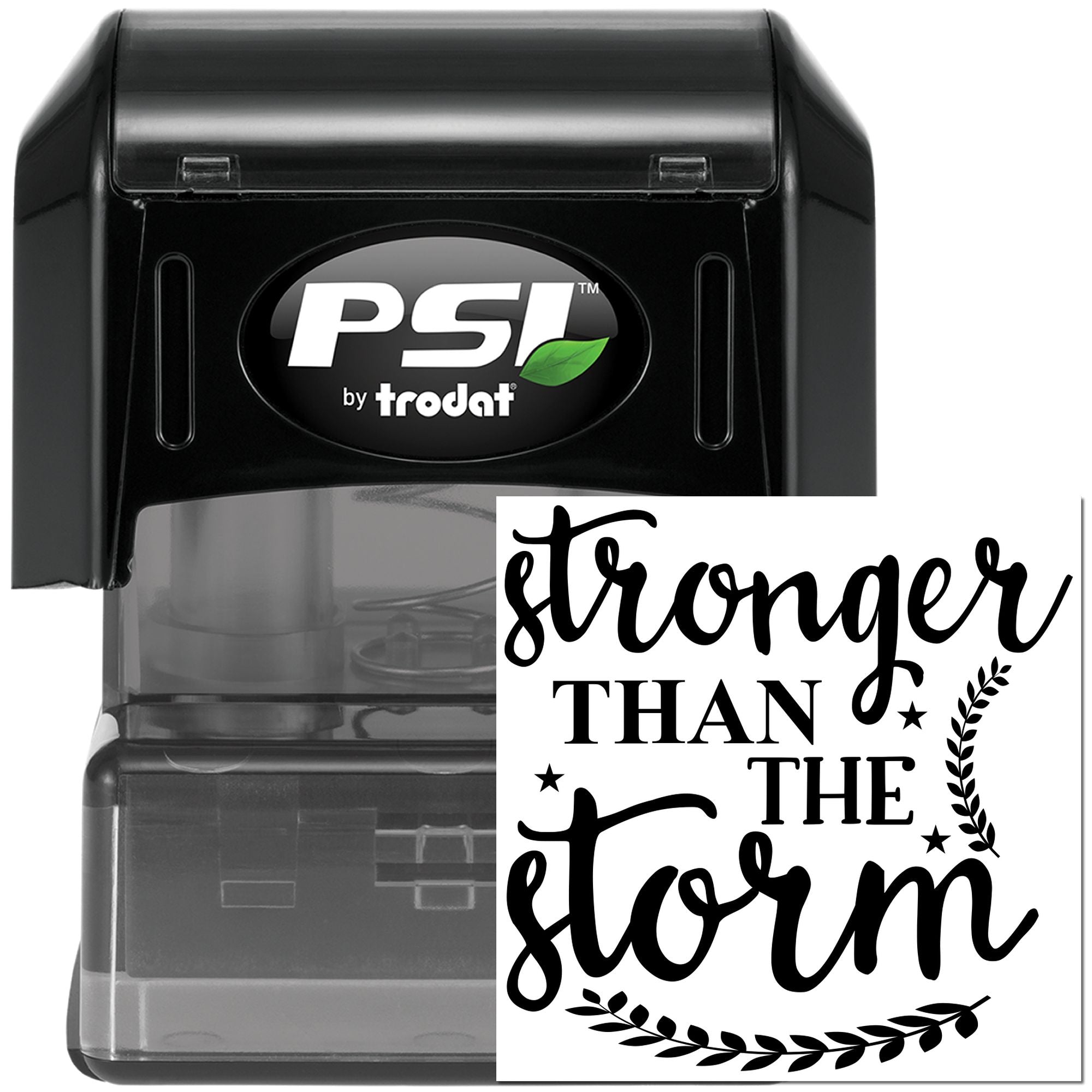 PSI by Trodat self-inking rubber stamp with Stronger Than the Storm custom imprint for motivational messages.