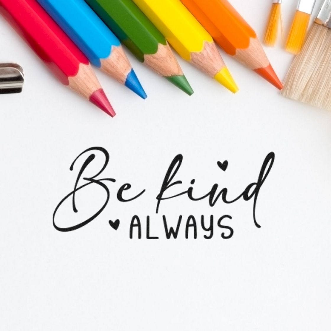 Be Kind Always rubber stamp design with colorful pencils, ideal for uplifting stationery, crafts, and handmade cards.