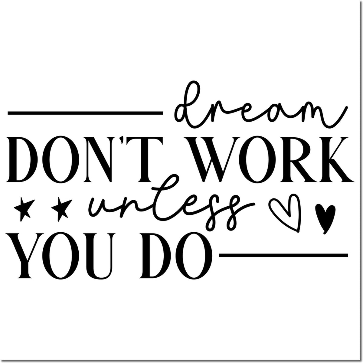 Motivational rubber stamp design reading Dream dont work unless you do with stars and hearts for planners and crafts.