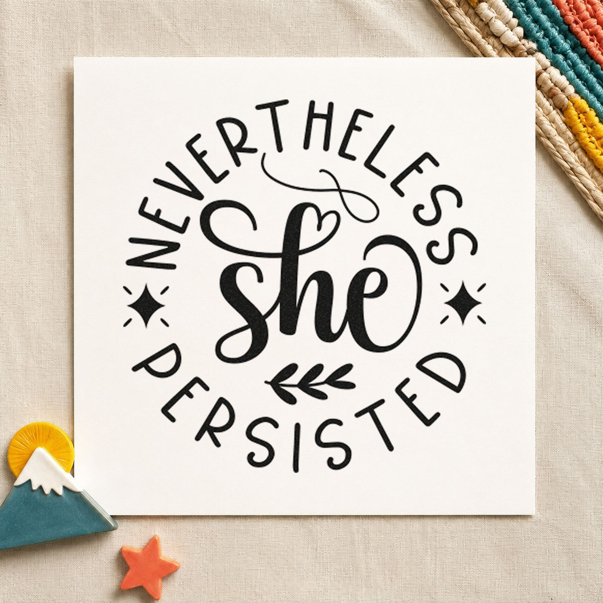 Nevertheless She Persisted Circle Pre-Inked Stamp – PSI in use 3