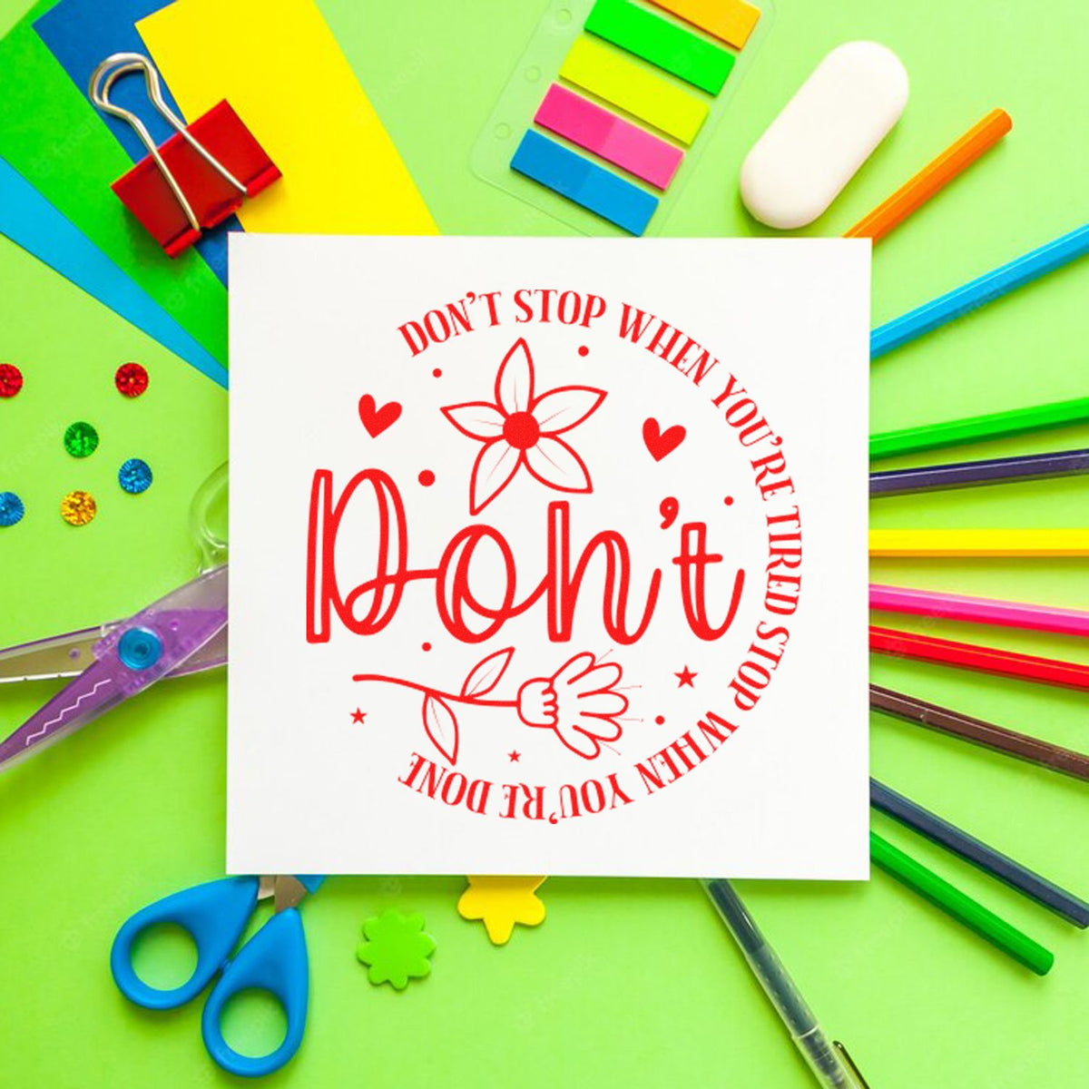 Custom motivational rubber stamp with Dont stop when youre tired, stop when youre done quote for crafts, journaling and card making.