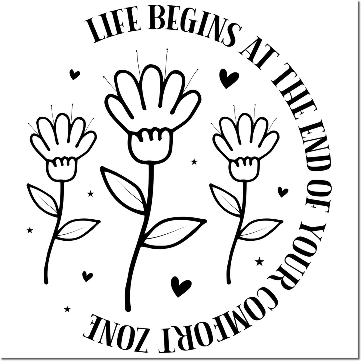 Life Begins at the Comfort Zone floral rubber stamp design with flowers, hearts, and decorative typography.