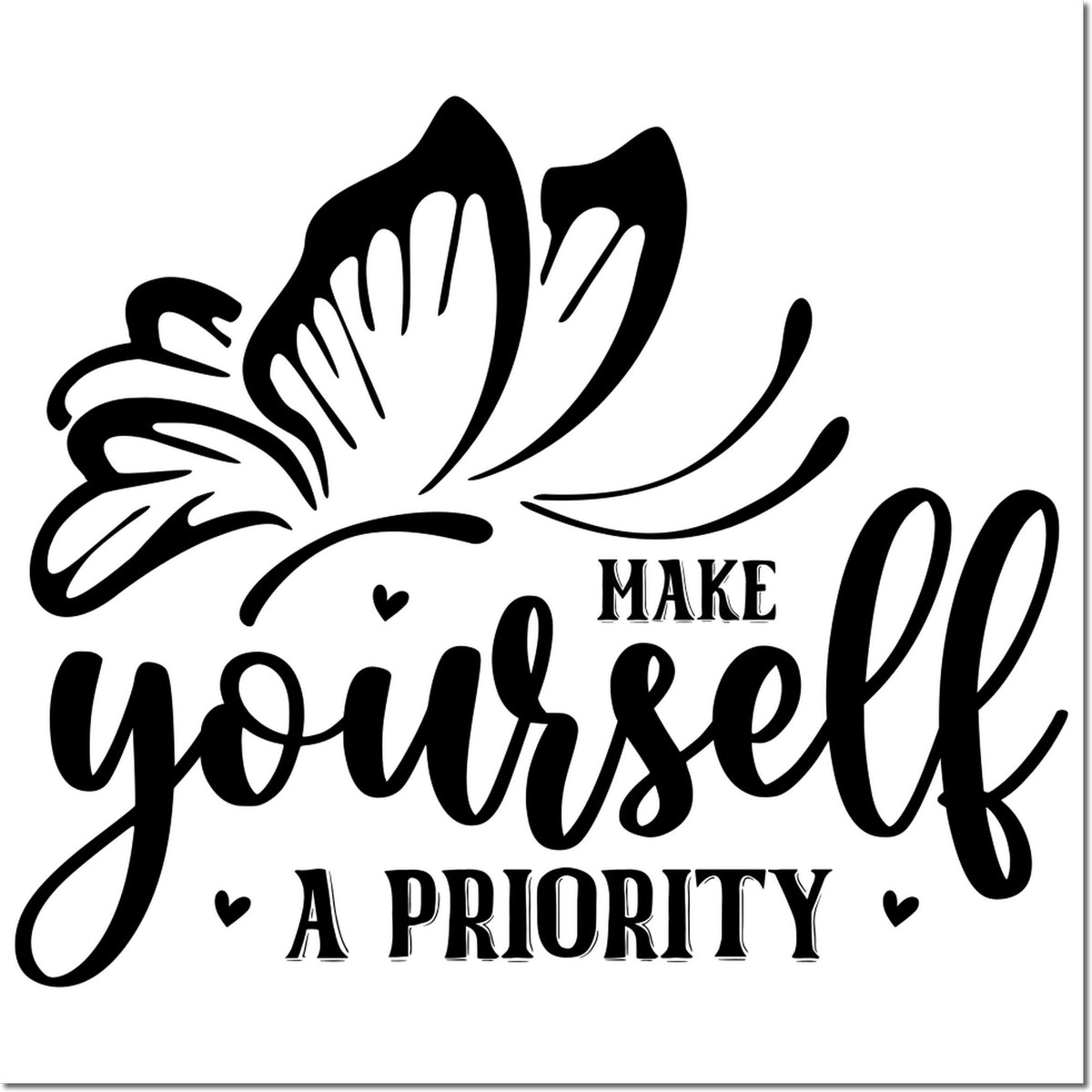 Motivational rubber stamp design with butterfly and hearts reading Make Yourself a Priority.