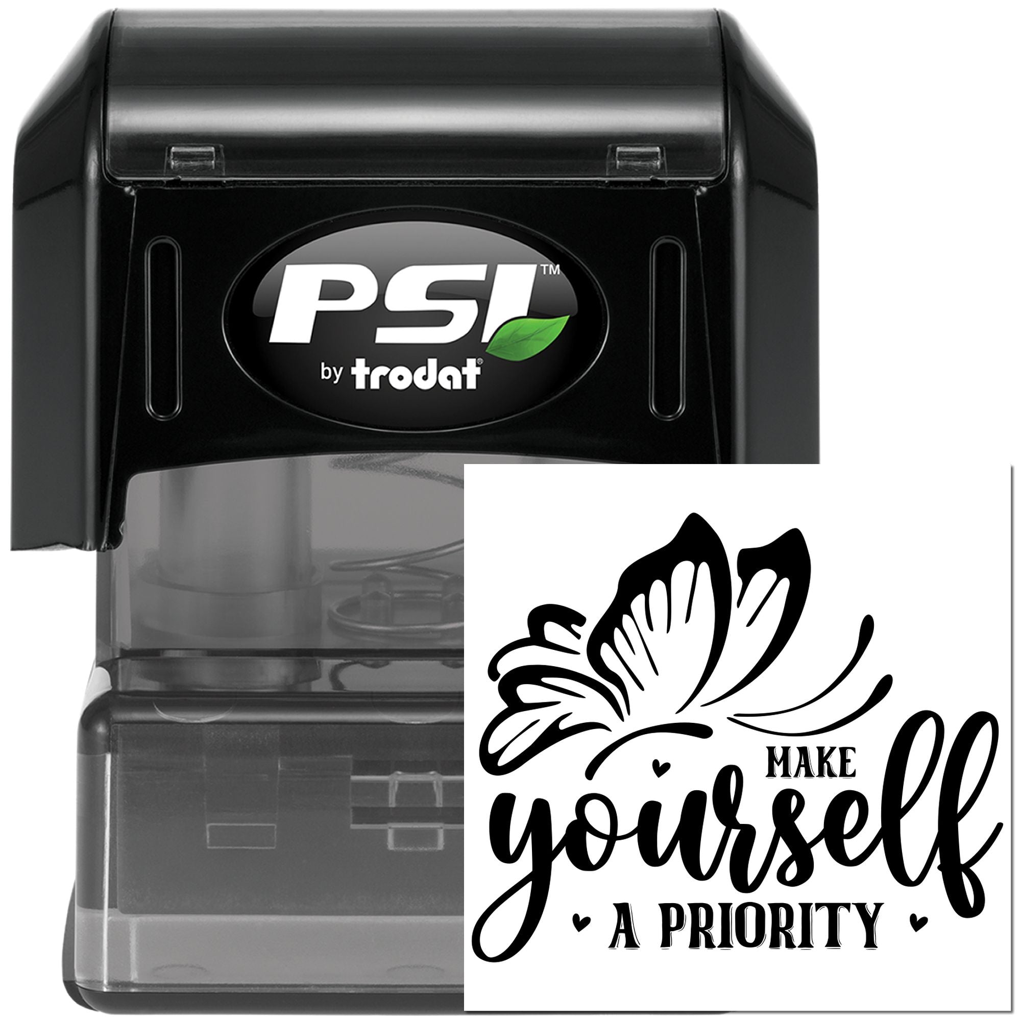 PSI by Trodat custom self-inking rubber stamp with butterfly and Make Yourself a Priority quote.