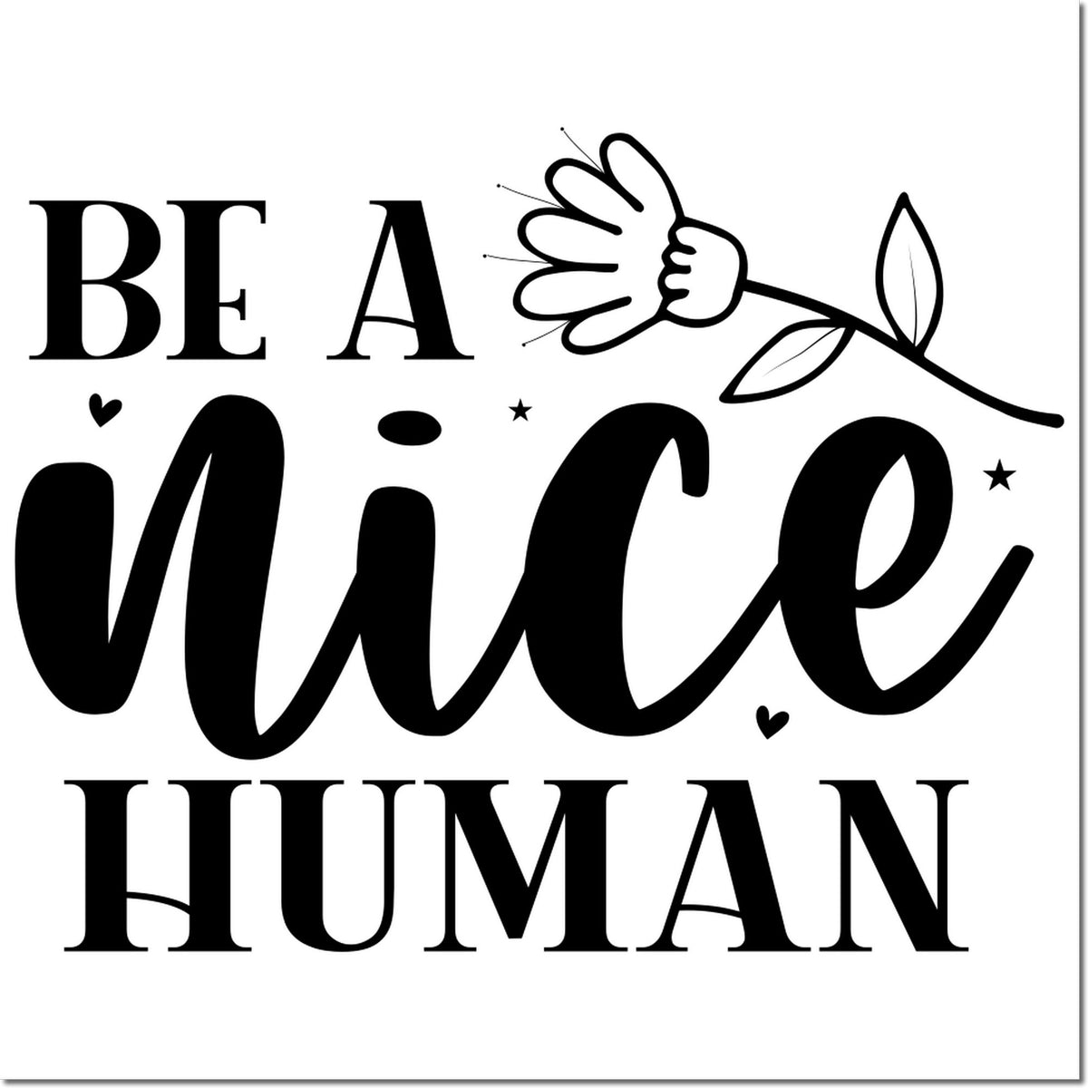 Be a Nice Human rubber stamp design with floral accents, perfect for crafting, journaling, and handmade card making.
