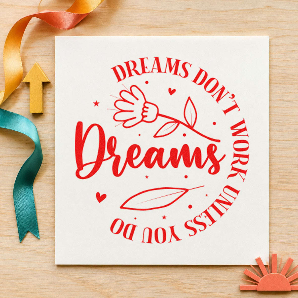 Dreams Don't Work Floral Circle rubber stamp shown in red ink, stamped for projects such as shelf level labels.