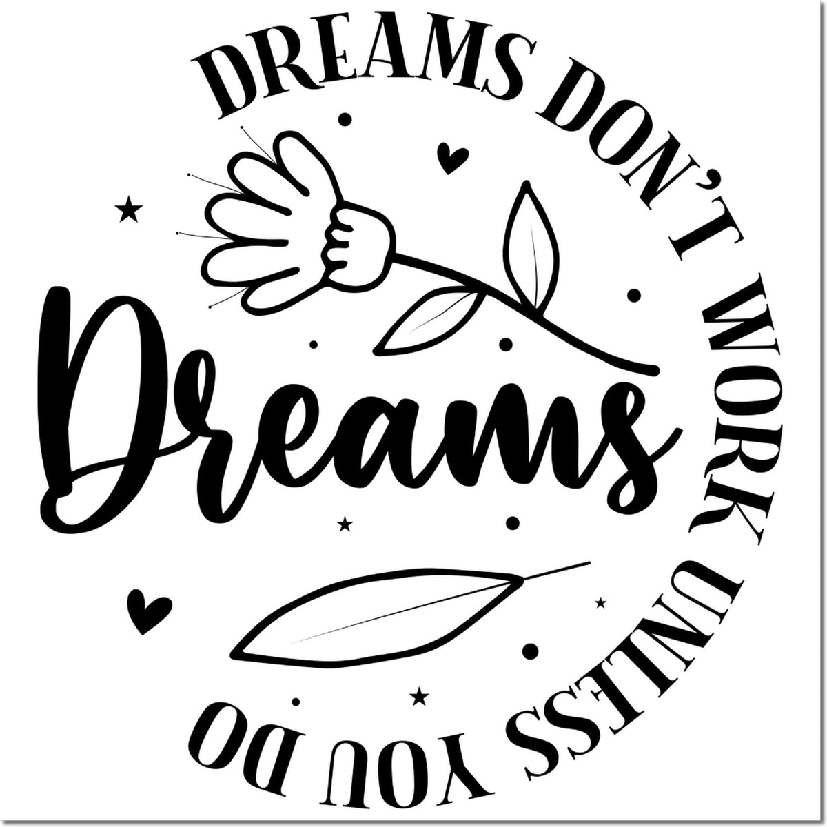 Dreams Do Come True rubber stamp design with flower and hearts, perfect for inspirational craft projects and handmade cards.
