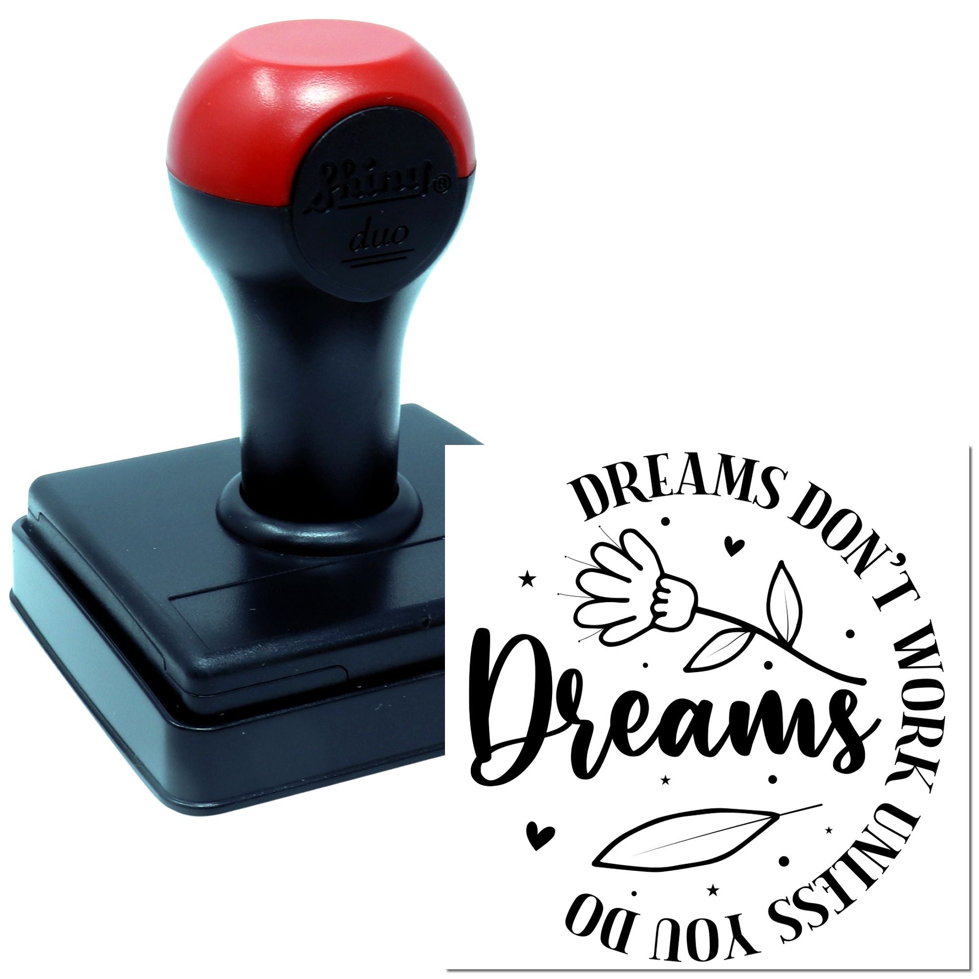Custom self-inking rubber stamp with Dreams Dont Work Unless You Do motivational flower design