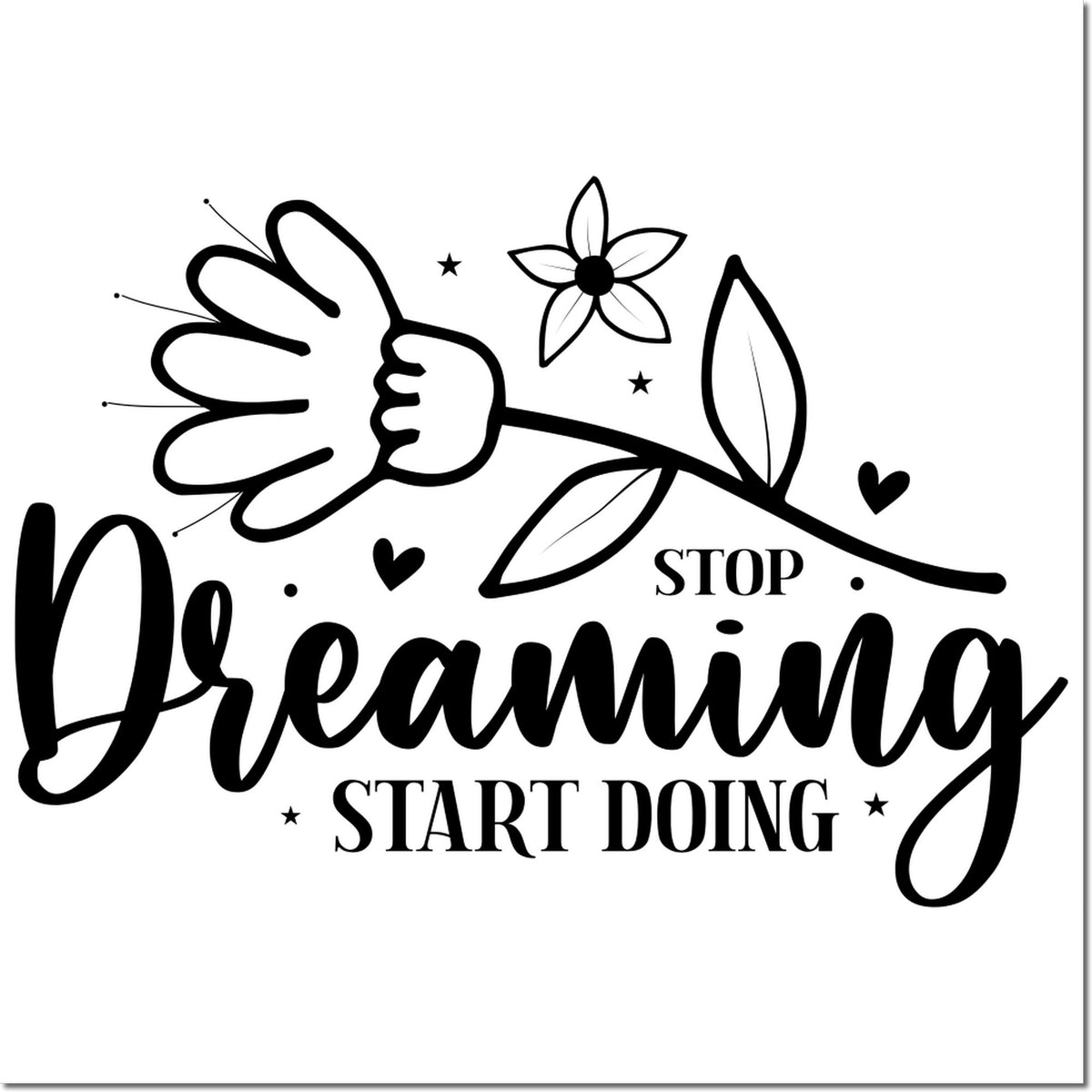 Motivational rubber stamp design with floral graphic and quote, Stop Dreaming Start Doing.