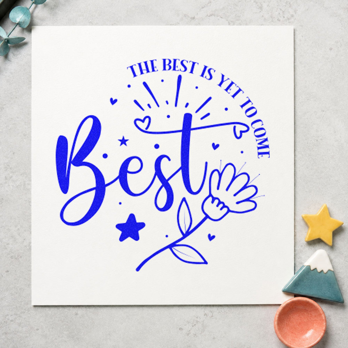 Best Is Yet To Come Floral Self-Inking Stamp in use 6
