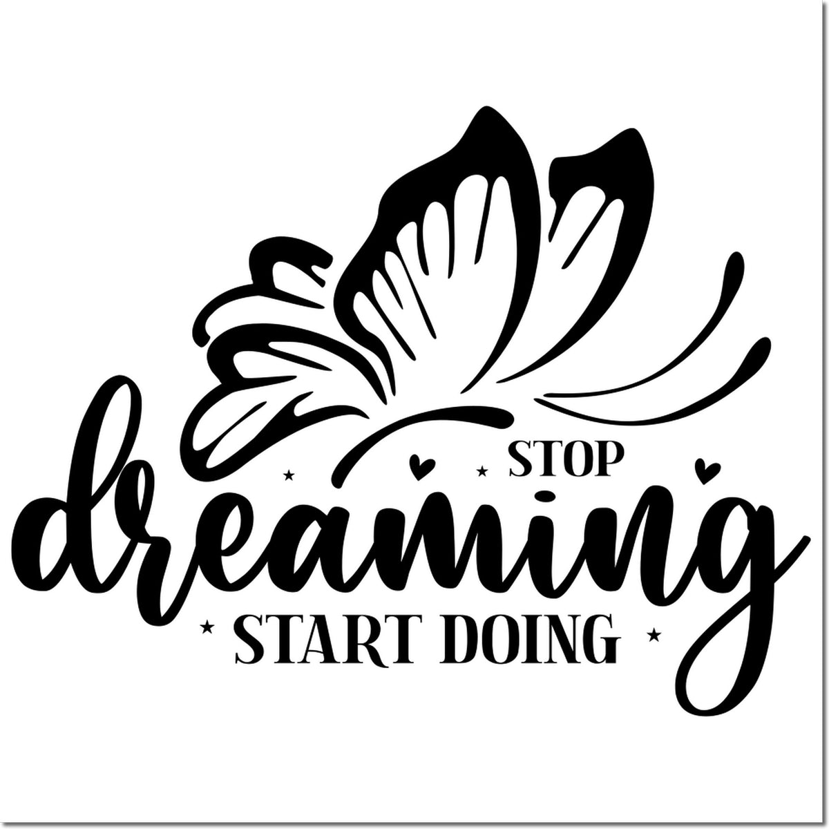 Motivational butterfly rubber stamp design with Stop dreaming, start doing quote for crafts and planning projects.