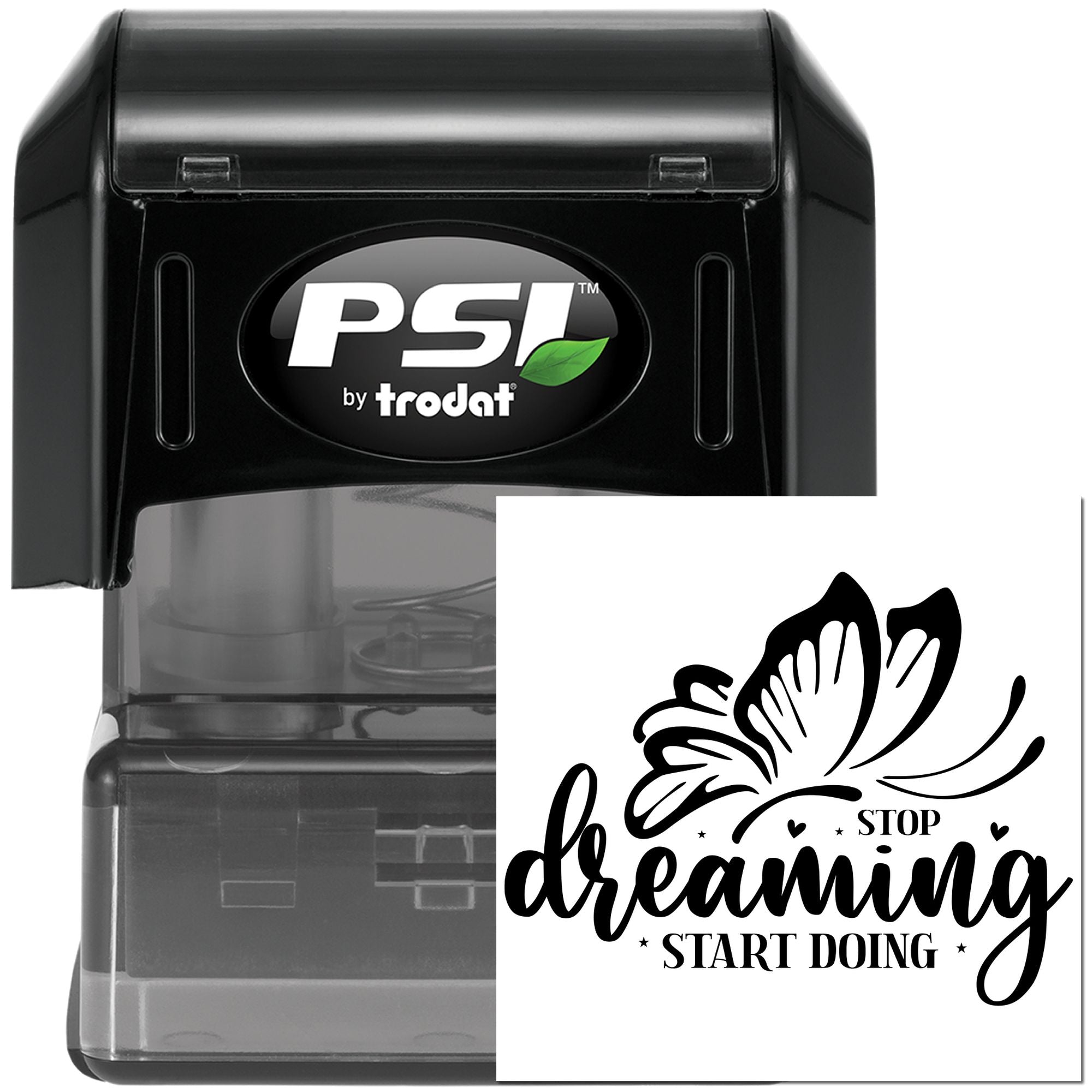 PSI by Trodat self-inking rubber stamp with butterfly and motivational quote, Stop Dreaming, Start Doing design