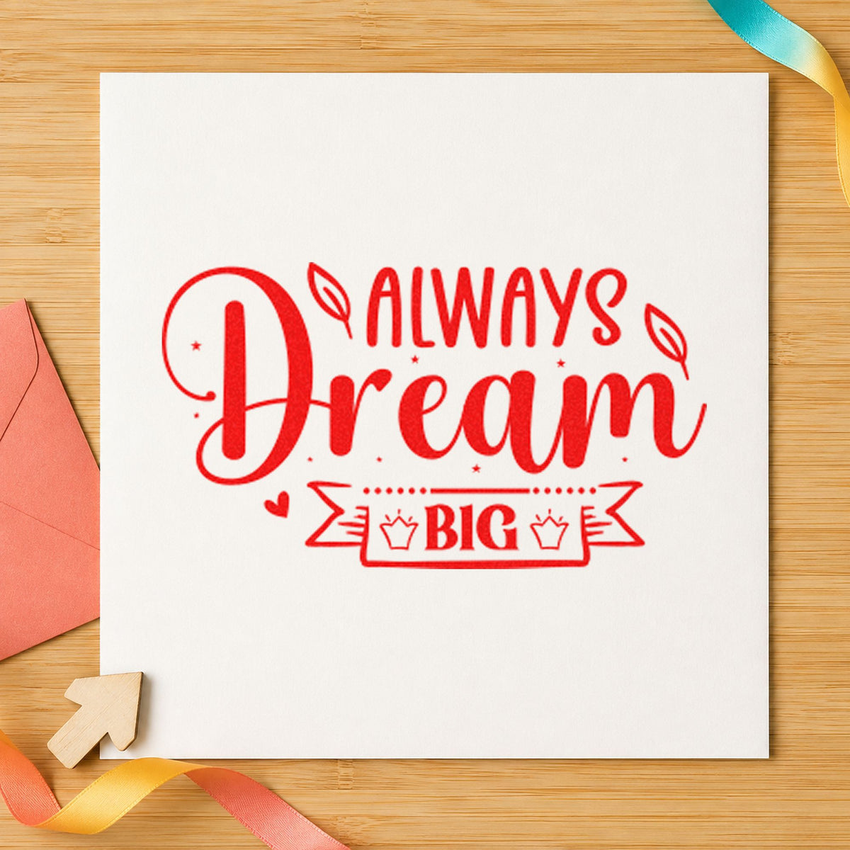 Always Dream Big Two Crowns Self-Inking Stamp in use 7
