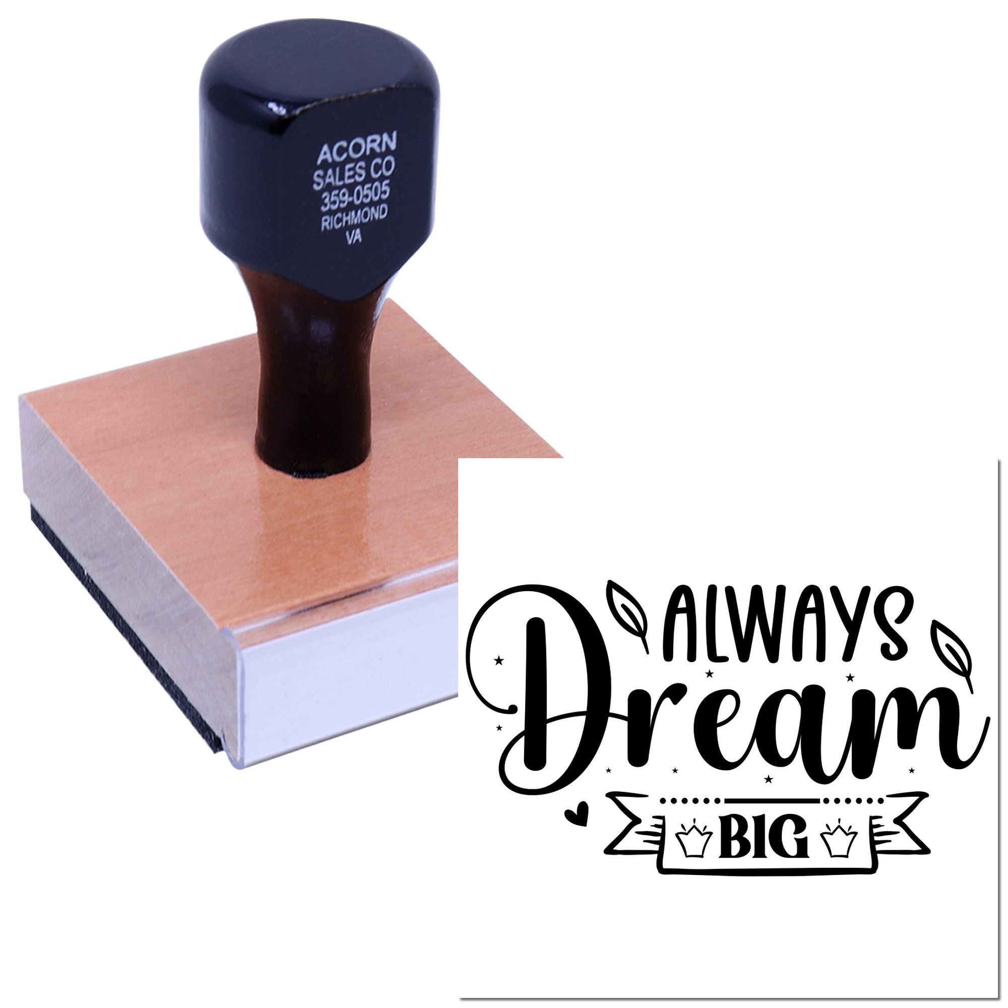 Custom rubber stamp with wooden handle and Always Dream Big imprint for crafting, branding, or business use.