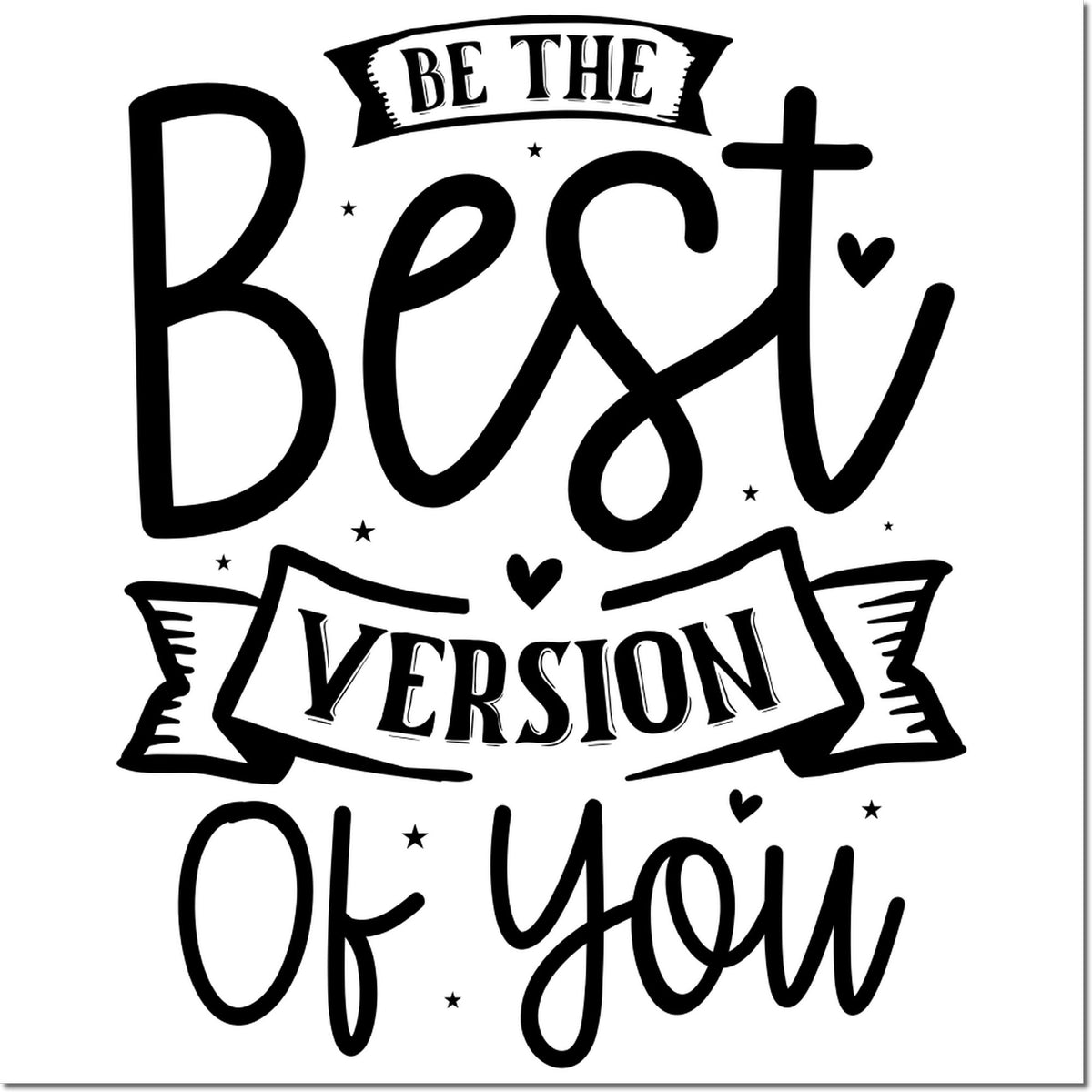Be the Best Version of You motivational rubber stamp design for crafting, journaling, and DIY handmade projects.