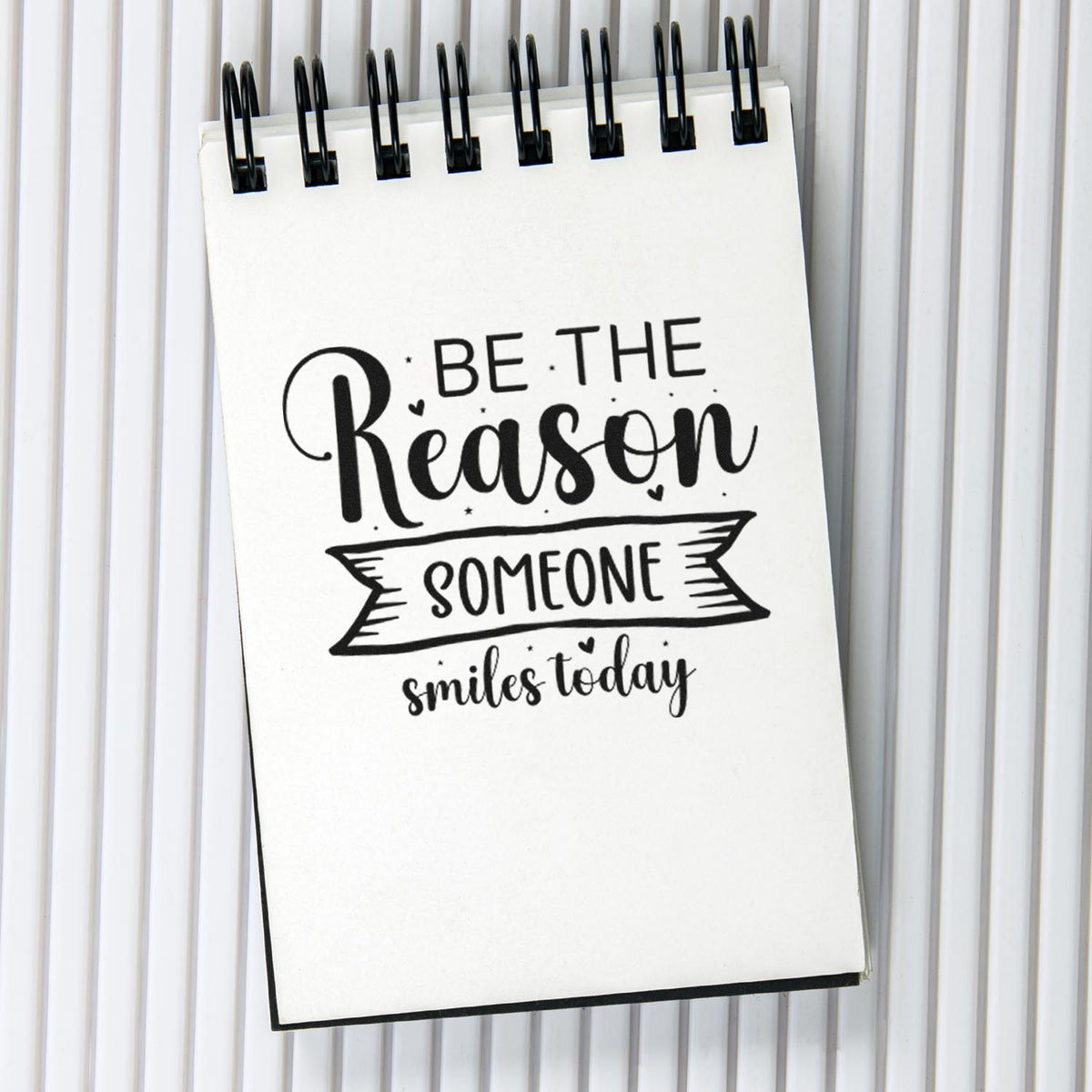 Inspirational rubber stamp quote, Be the reason someone smiles today, for handmade cards, journals, and craft projects.