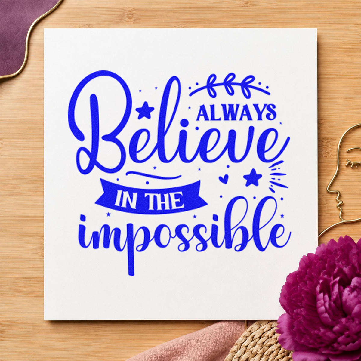 Always Believe In Impossible Rubber Stamp – Wood Handle in use 6