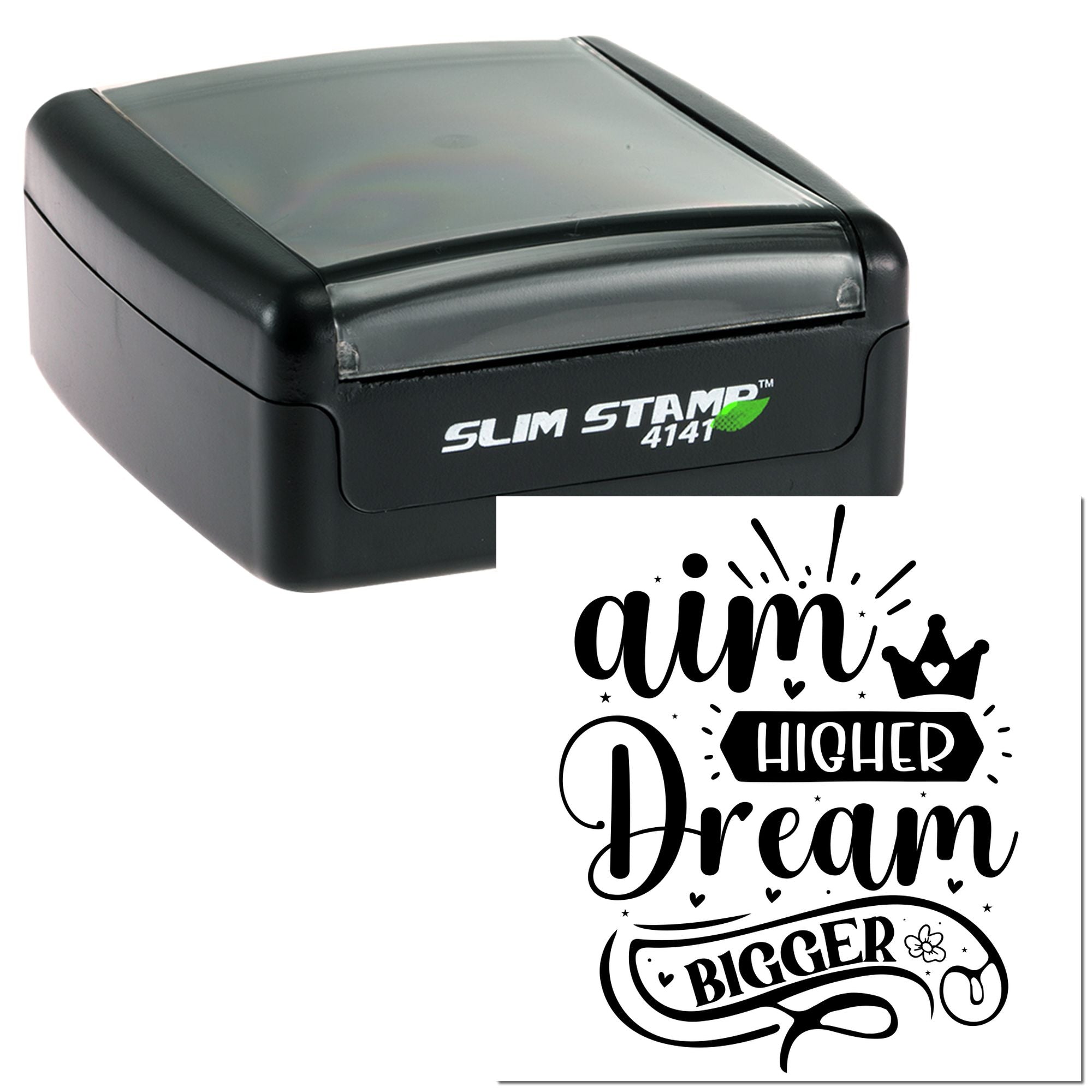 Slim Stamp 4141 self-inking rubber stamp with custom Aim Higher, Dream Bigger motivational design.