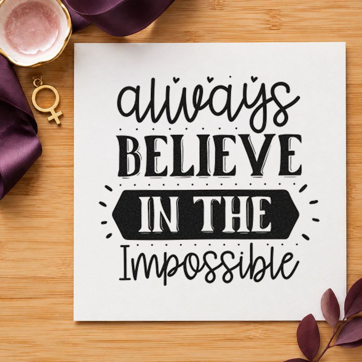 Always Believe In The Impossible Craft Stamp – Self-Inking in use 4