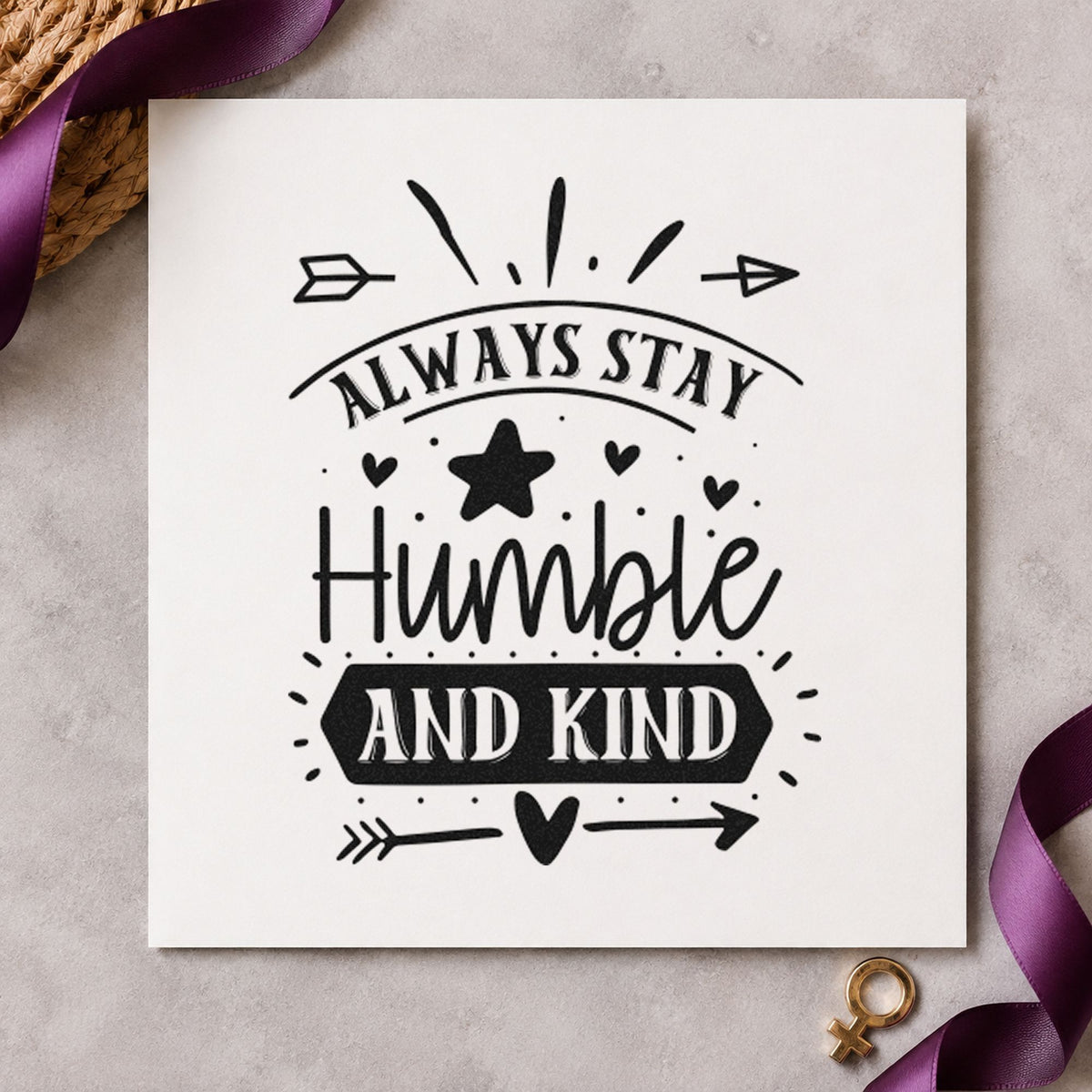Always Stay Humble And Kind Pre-Inked Stamp – PSI in use 3