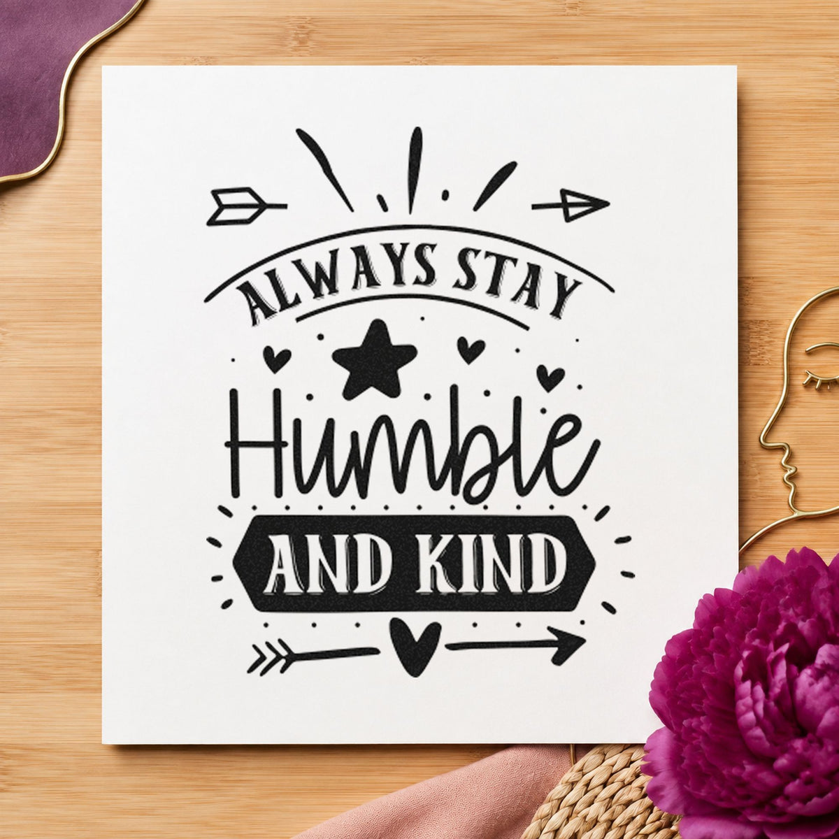 Always Stay Humble And Kind Stamp – Wood Handle in use 4