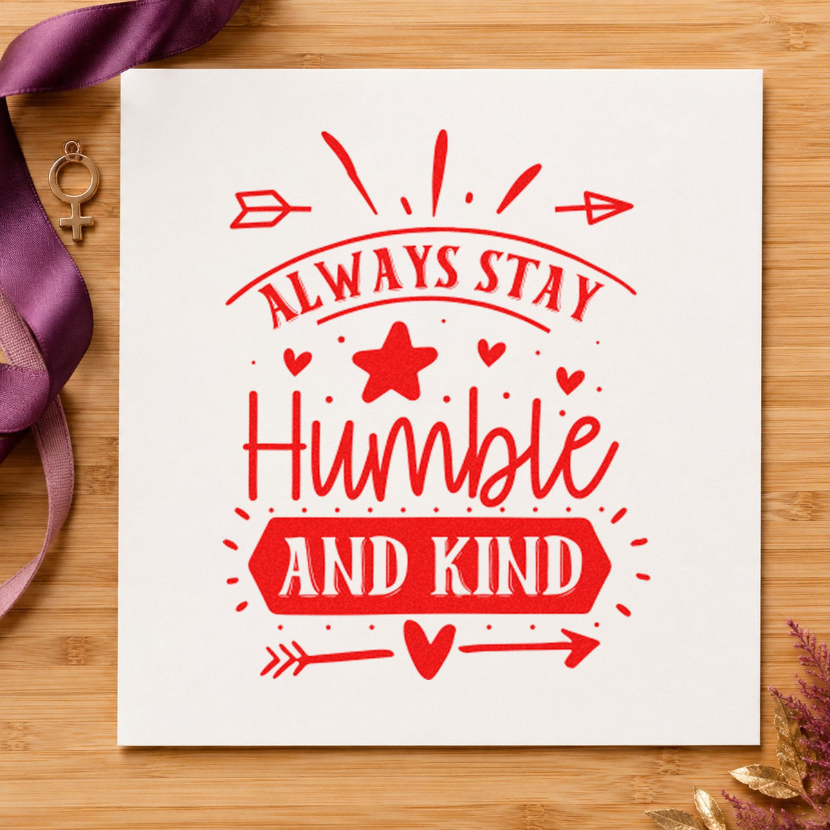 Always Stay Humble And Kind Stamp – Wood Handle in use 8