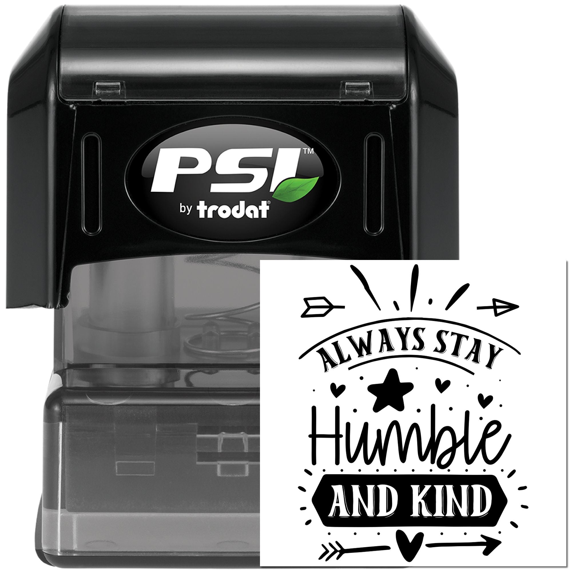 Self-inking PSI by Trodat rubber stamp with Always Stay Humble and Kind custom motivational design.
