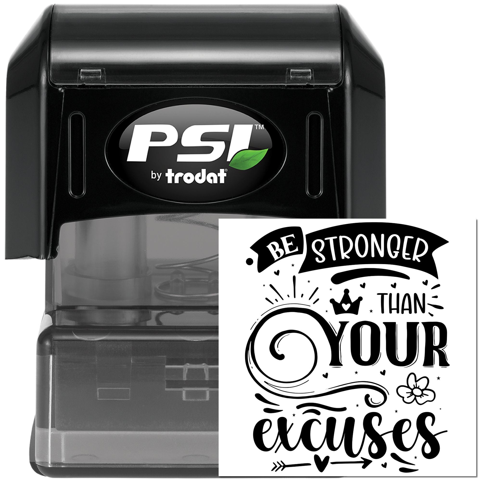 PSI by Trodat self-inking rubber stamp with custom motivational quote, Be Stronger Than Your Excuses.
