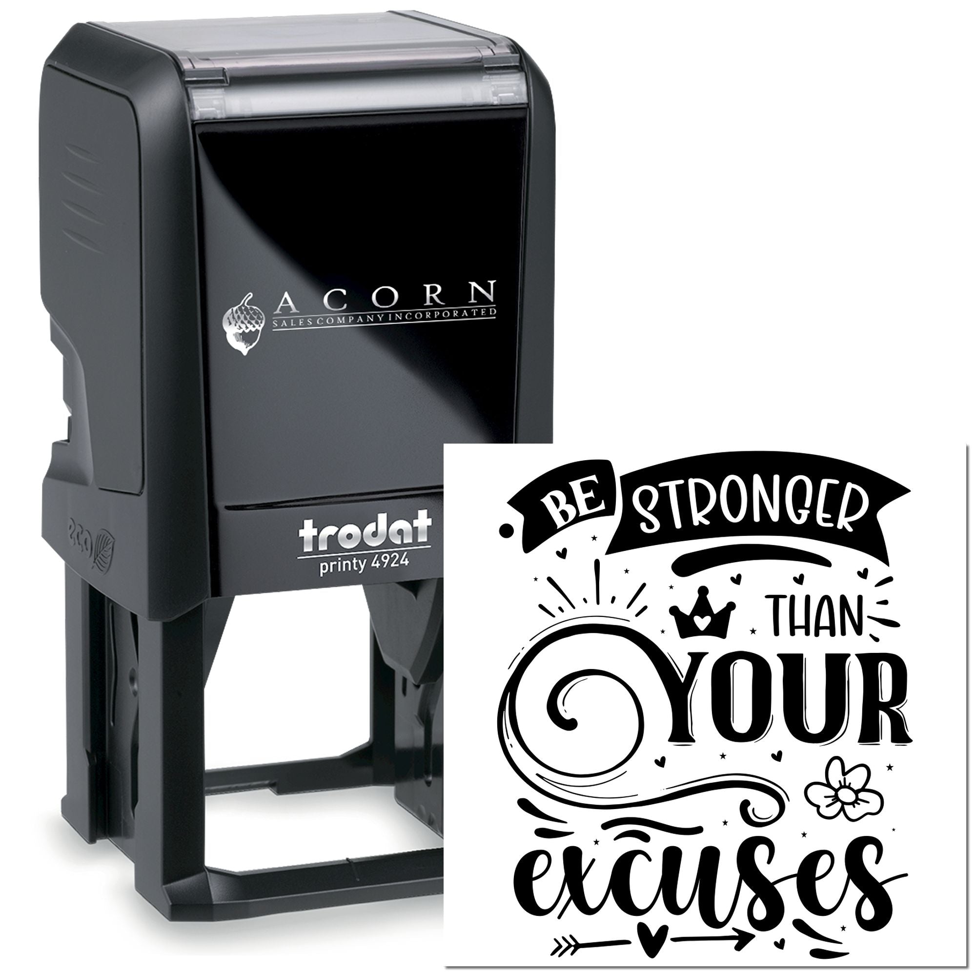 Custom self-inking rubber stamp, Trodat Printy 4924, with Be Stronger Than Your Excuses motivational design.