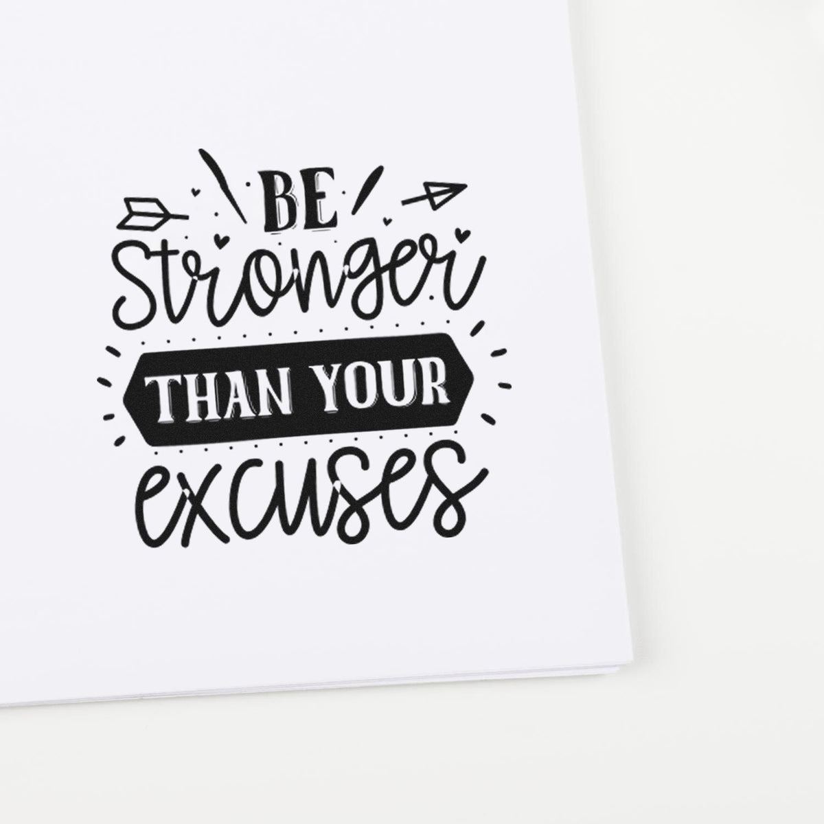 Be Stronger Than Your Excuses rubber stamp design for motivational DIY crafts, cards, and handmade paper projects.