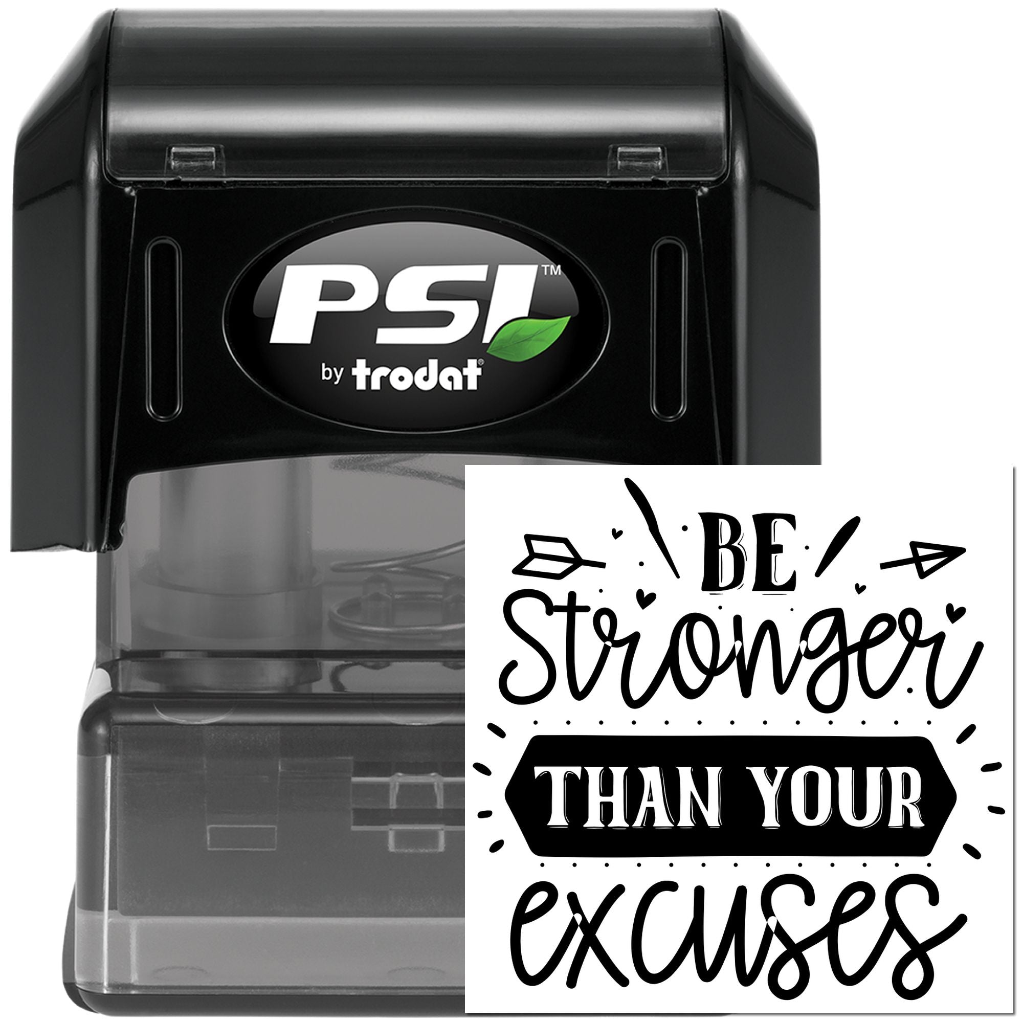 Custom self-inking PSI by Trodat rubber stamp with motivational phrase Be Stronger Than Your Excuses