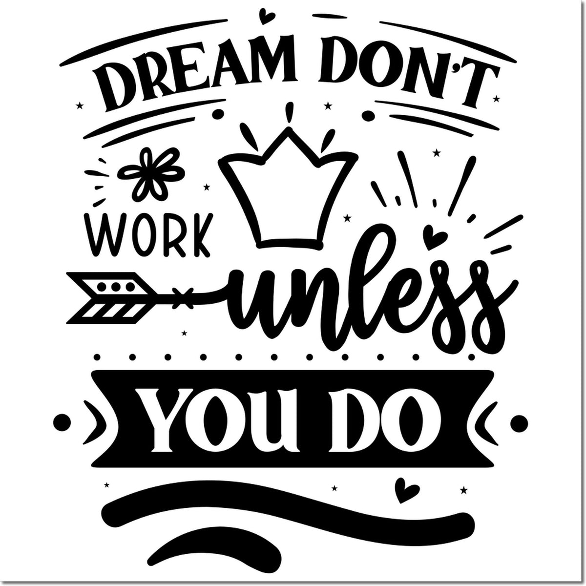 Motivational rubber stamp design reading Dream Dont Work Unless You Do with arrows, hearts, and stars for crafting.