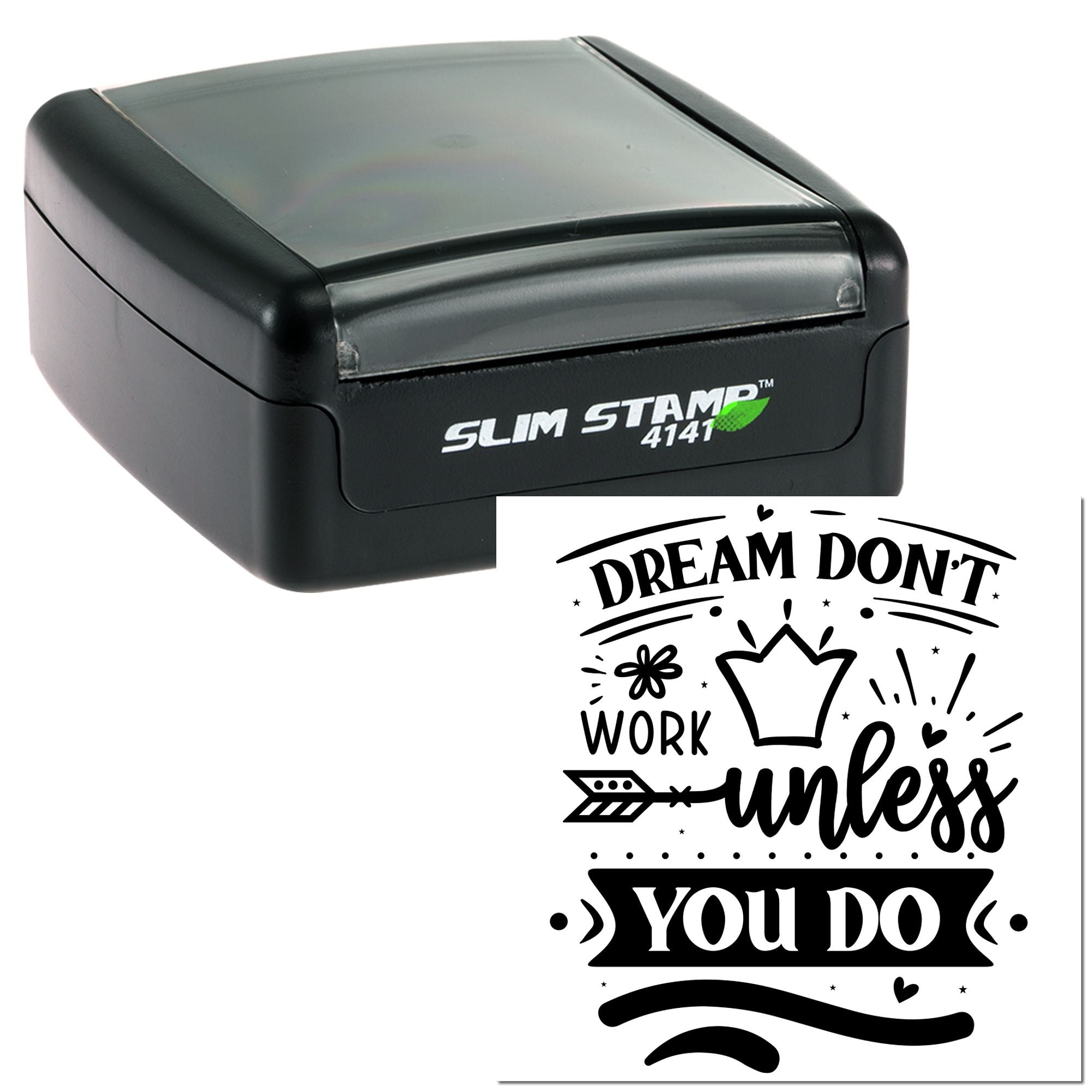 Slim Stamp 4141 rubber stamp with motivational quote, Dream dont work unless you do, for custom crafting and business use.
